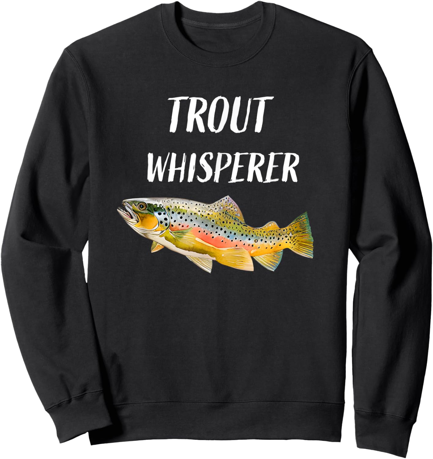 Trout Whisperer Fly Fishing Rainbow trout Sweatshirt - Sweatshirt | Black