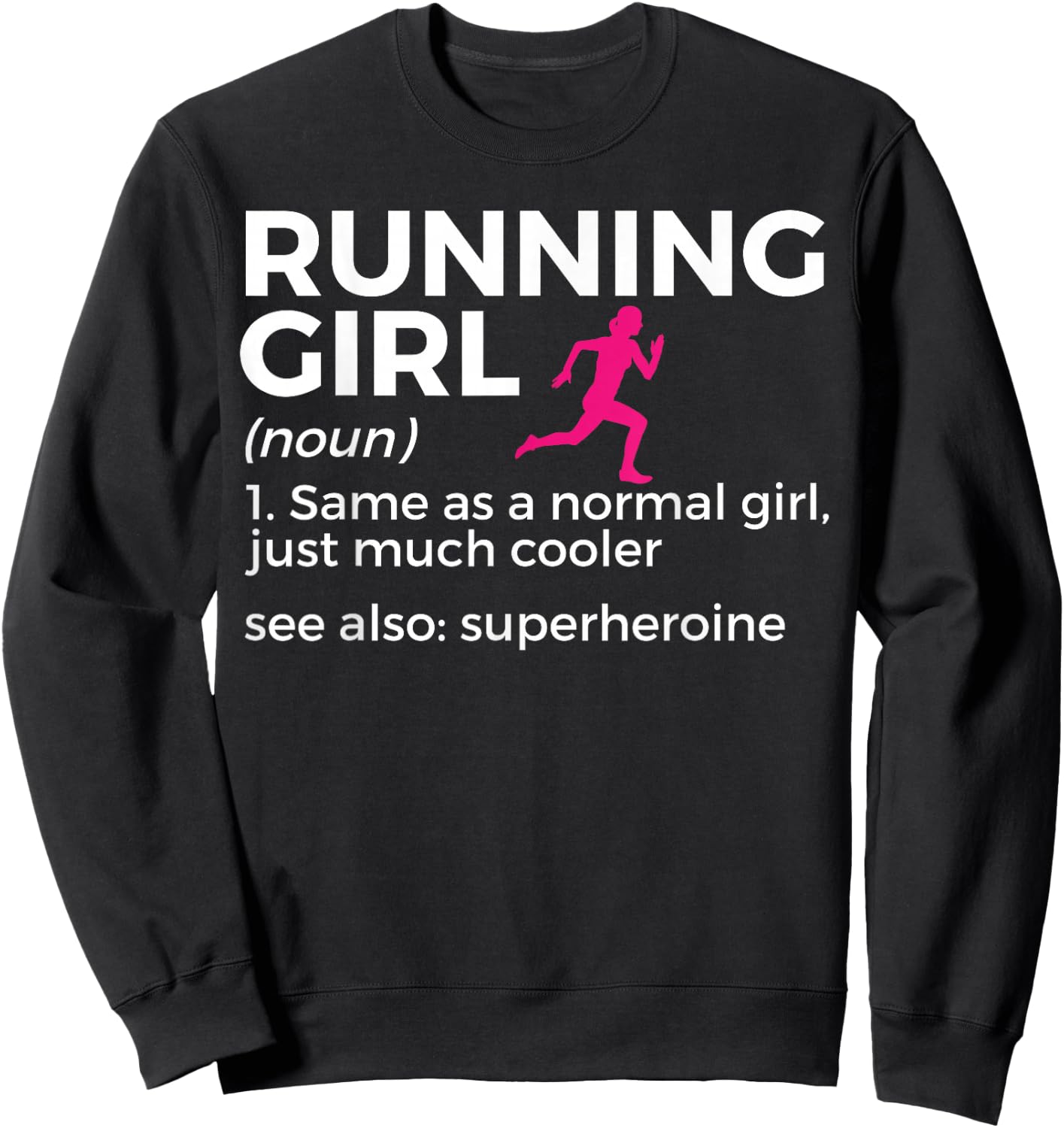 Running Girl Definition Funny Runner Sweatshirt - Sweatshirt | Black