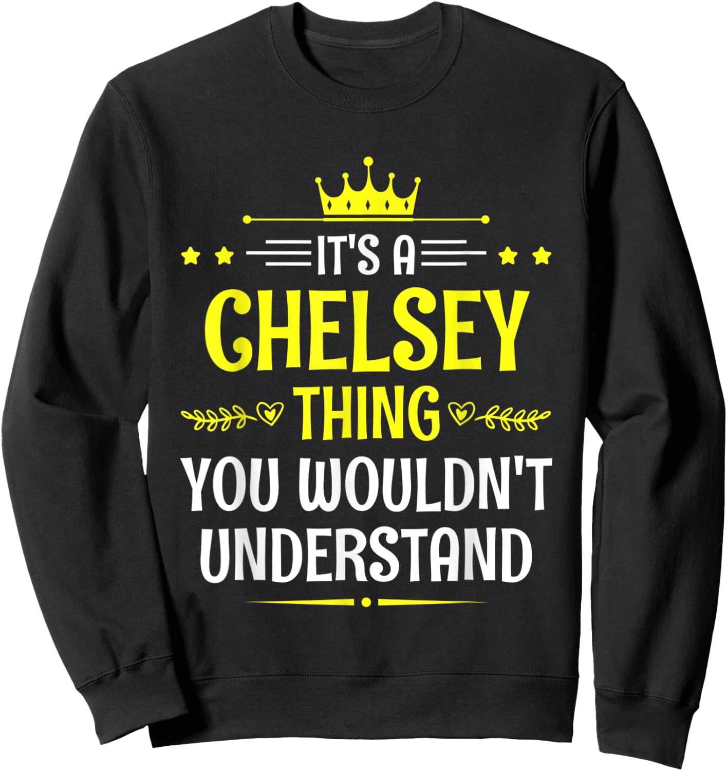 It's a Chelsey Thing You Wouldn't Understand Funny Name Sweatshirt - Sweatshirt | Black