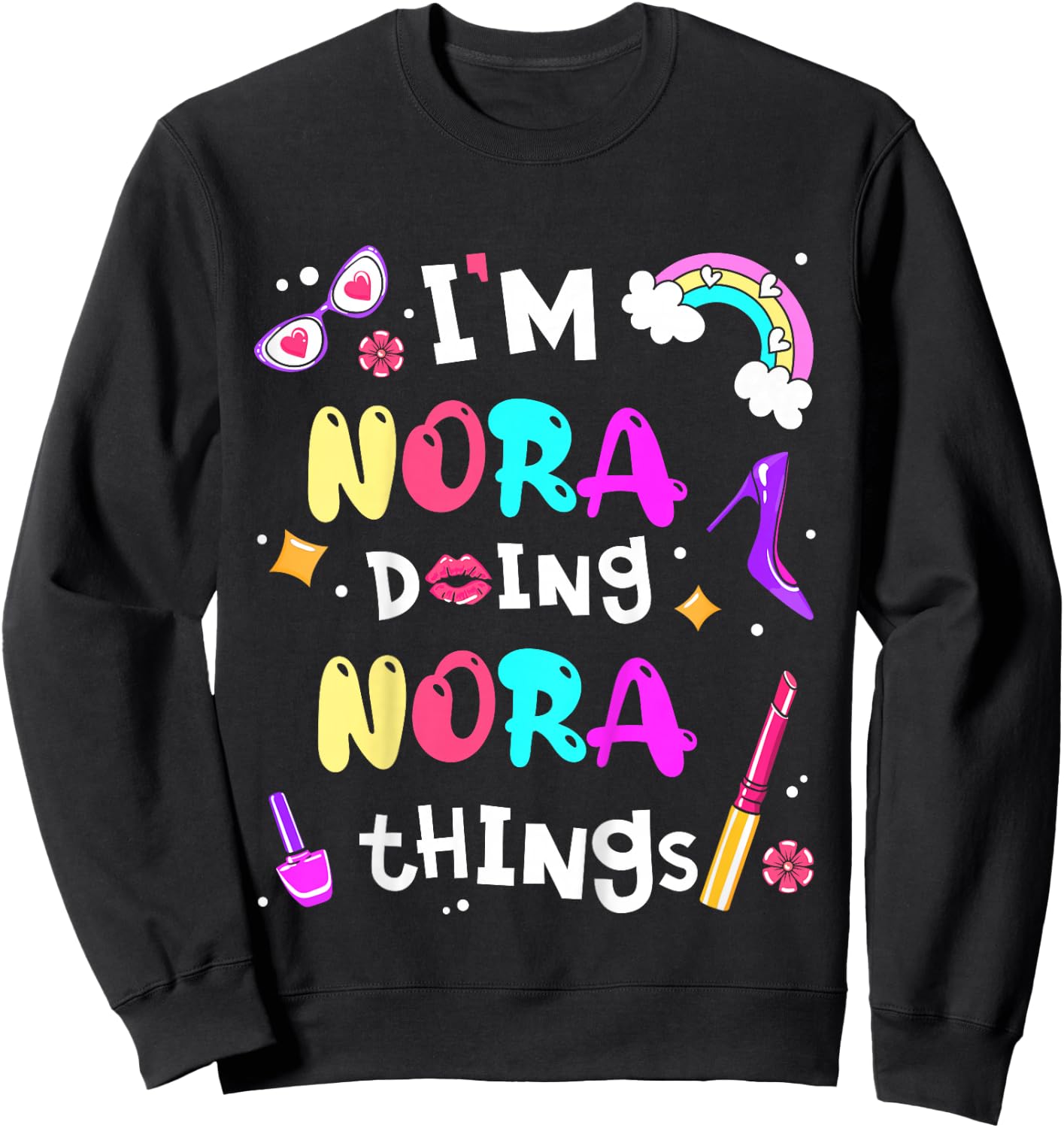 Kids I'm Nora Doing Nora Things Cute Girls Personalized Name Sweatshirt - Sweatshirt | Black