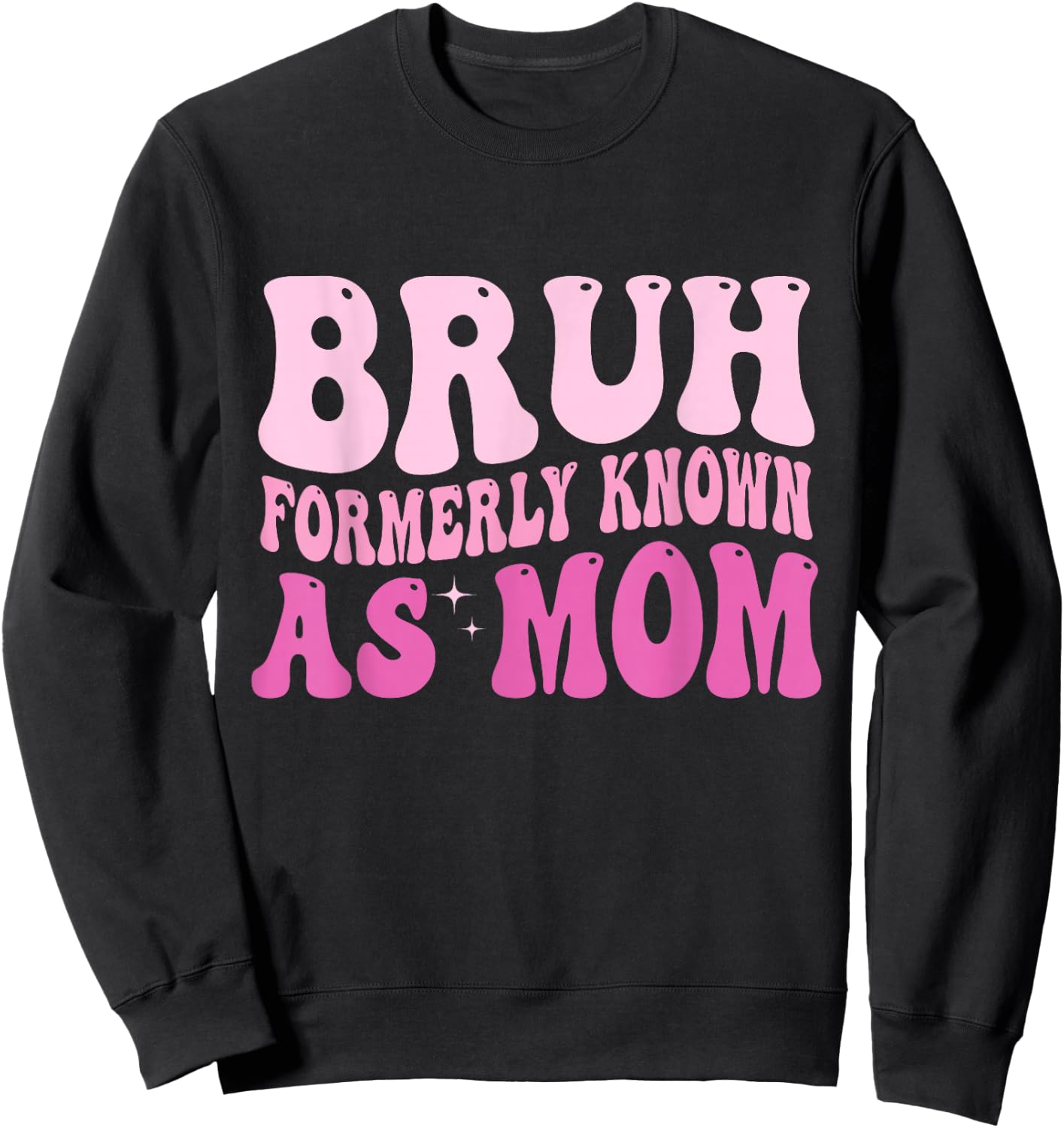 Bruh Formerly Known As Mom Sweatshirt - Sweatshirt | Black
