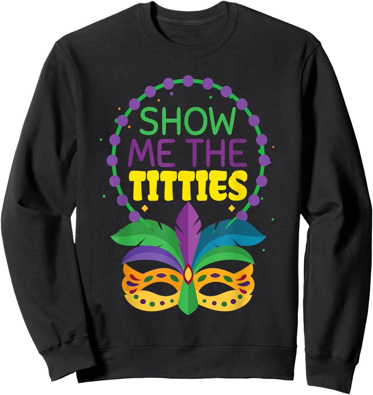 Funny Show Me The Titties Fat Jester Mask Mardi Gras 2022 Sweatshirt - Sweatshirt | Black