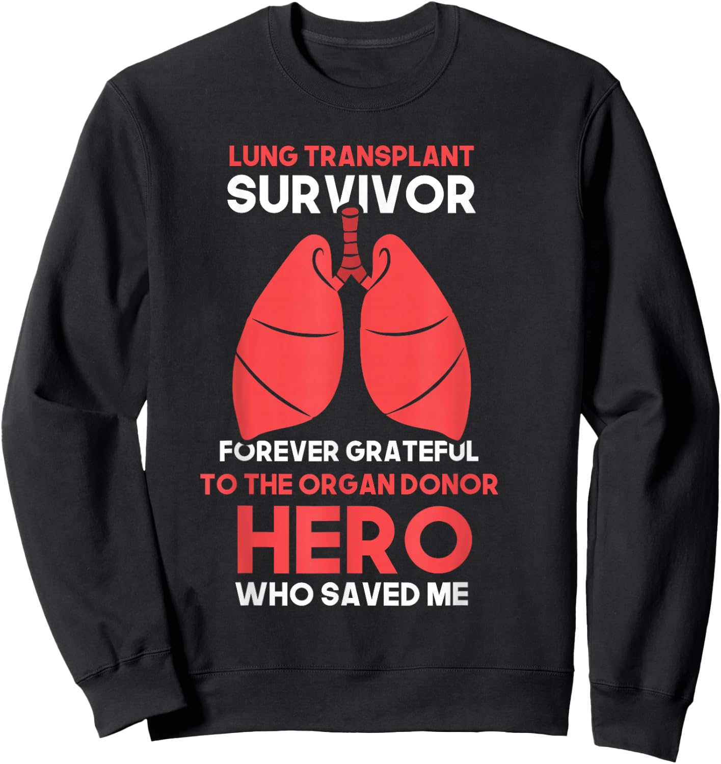 Lung Transplant Survivor Sweatshirt - Sweatshirt | Black