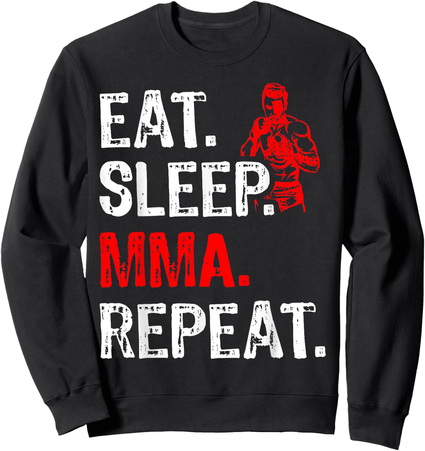 Eat Sleep MMA Repeat Mix Martial Art Fighter Funny Sweatshirt - Sweatshirt | Black