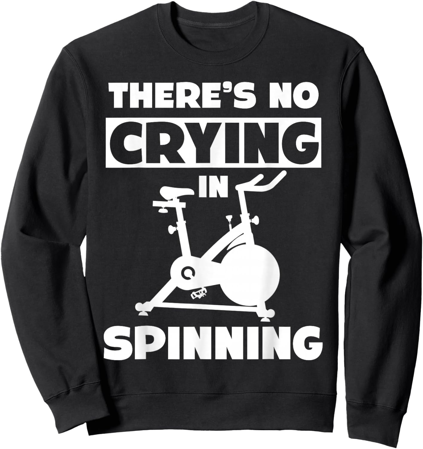 Spinning Class There's no crying in spinning Spin Sweatshirt - Sweatshirt | Black