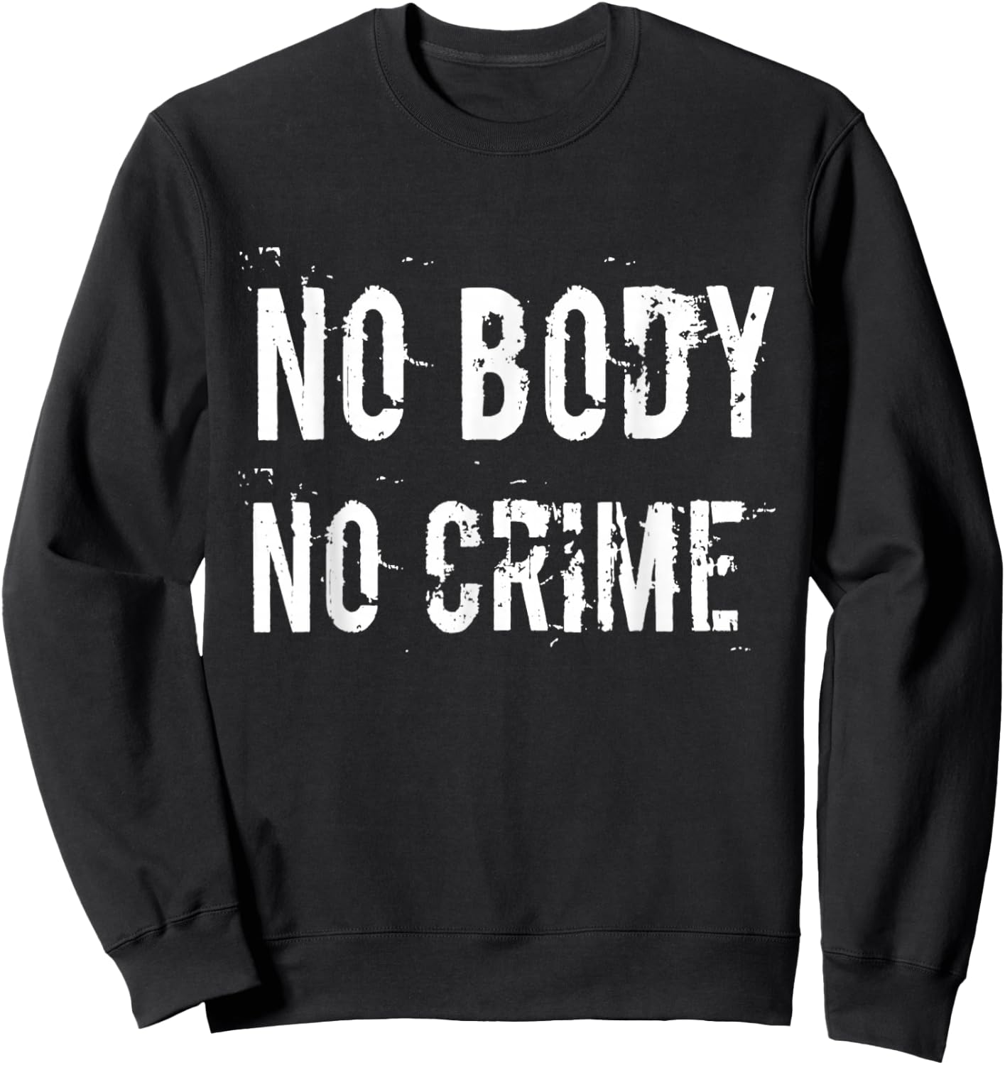 No body No crime Sweatshirt - Sweatshirt | Black
