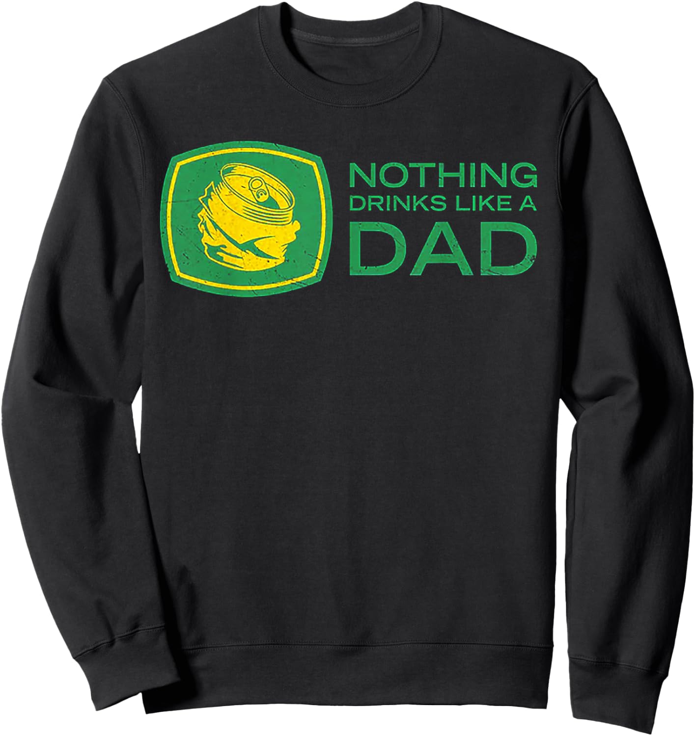 Nothing Drinks Like A Dad Sweatshirt - Sweatshirt | Black