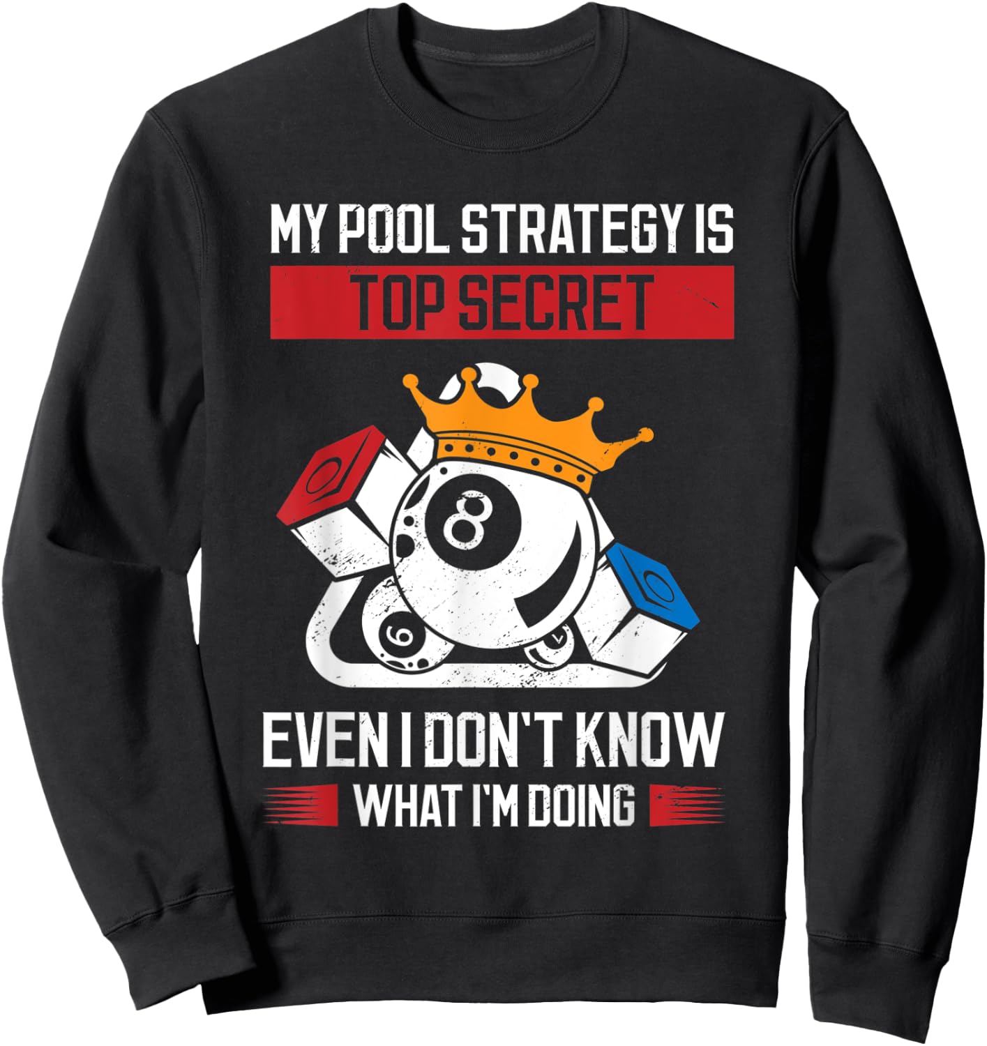 My Pool Strategy Is Top Secret Even I Don't Know What Pool Sweatshirt - Sweatshirt | Black