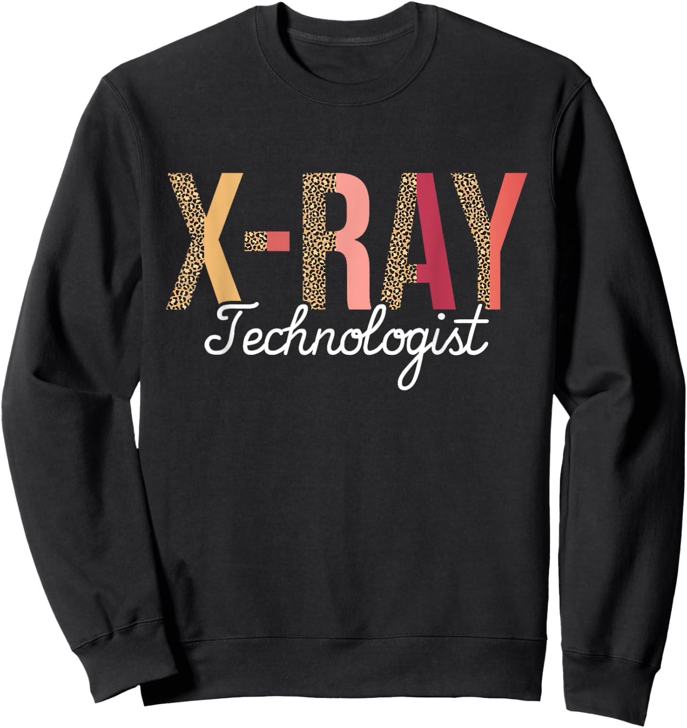 X-Ray Technologist - Radiology Technician Xray Tech Sweatshirt - Sweatshirt | Black
