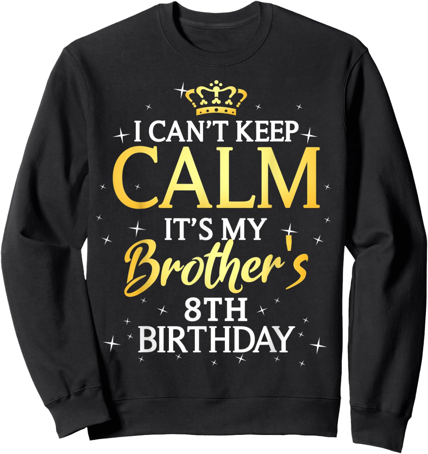 8 Years Old Birthday Gift It's My Brother 8th Birthday Sweatshirt - Sweatshirt | Black