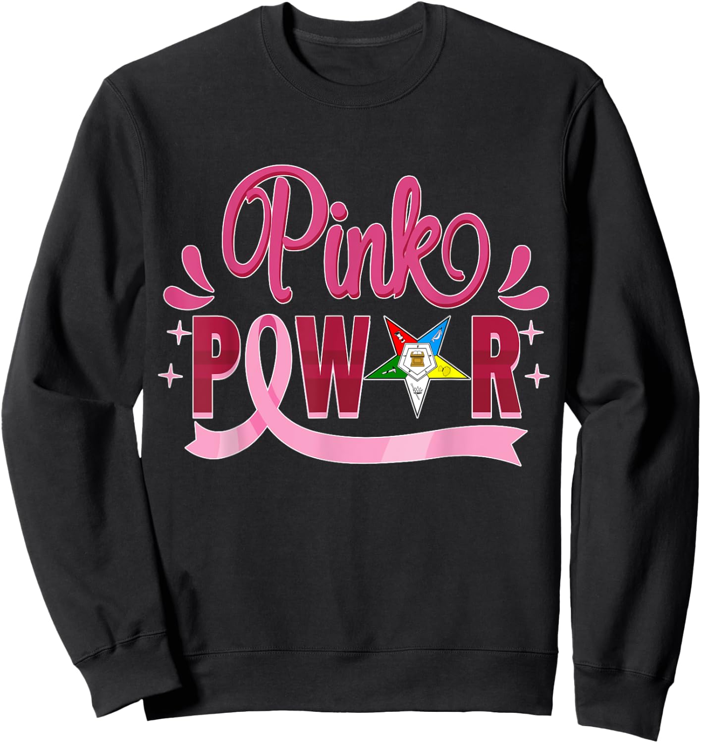 OES Pink Power Order of Eastern Star Breast Cancer Awareness Sweatshirt - Sweatshirt | Black