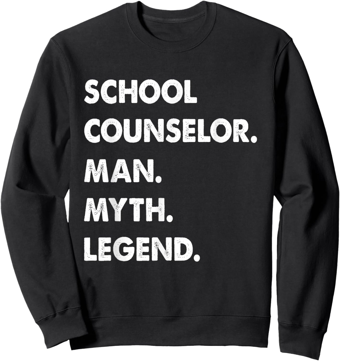 School Counselor Man Myth Legend Sweatshirt - Sweatshirt | Black