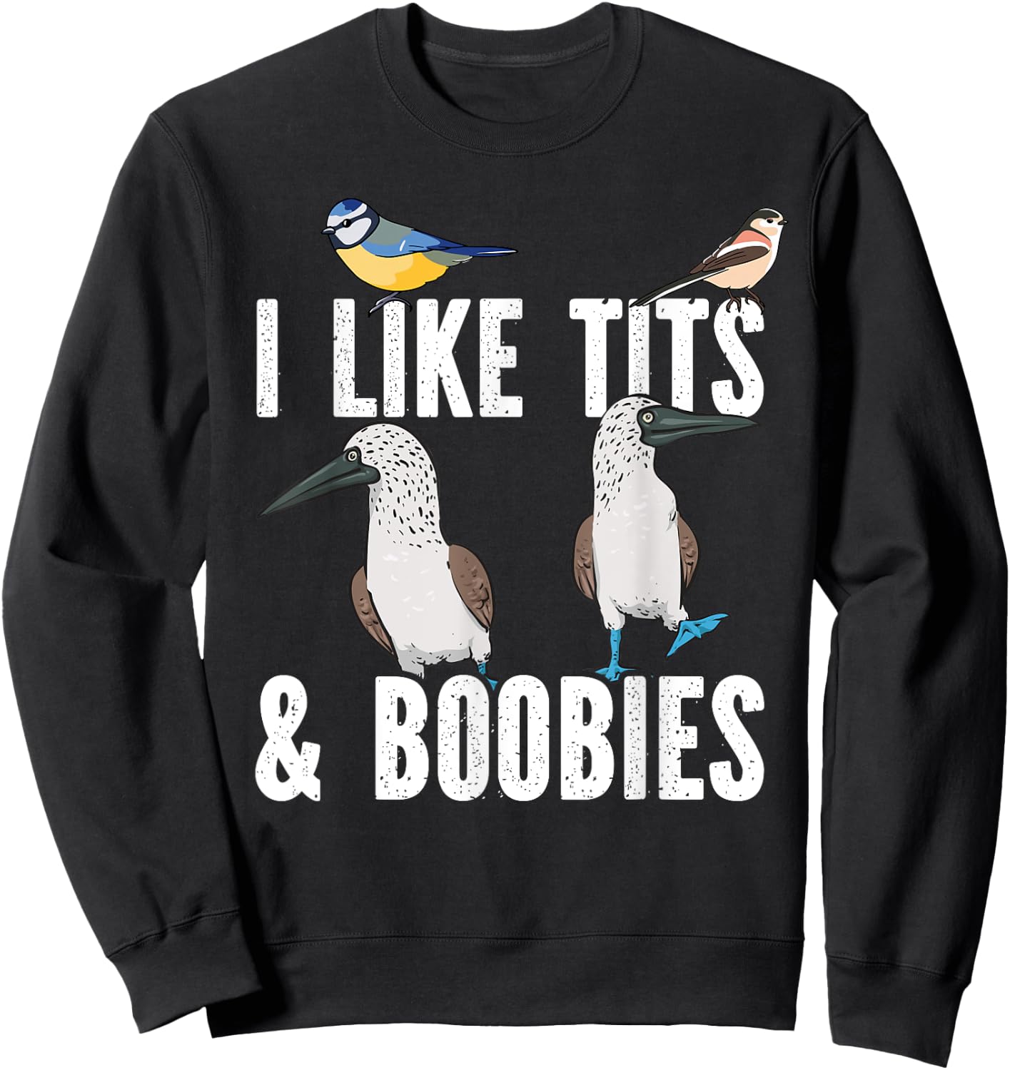 Blue-footed Booby I Like Tits And Boobies Seabird Tit Bird Sweatshirt - Sweatshirt | Black