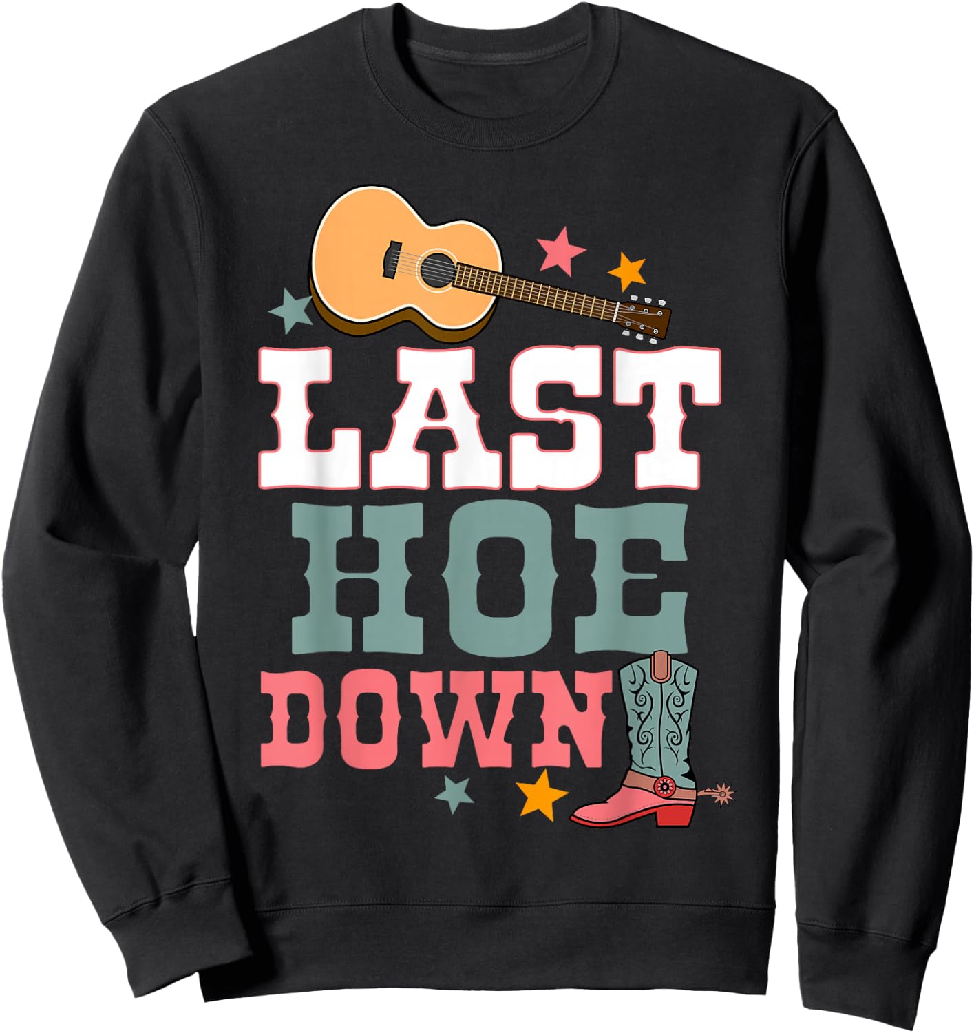 Last Hoe Down Bridesmaid Rodeo Country Bachelorette Party Sweatshirt - Sweatshirt | Black