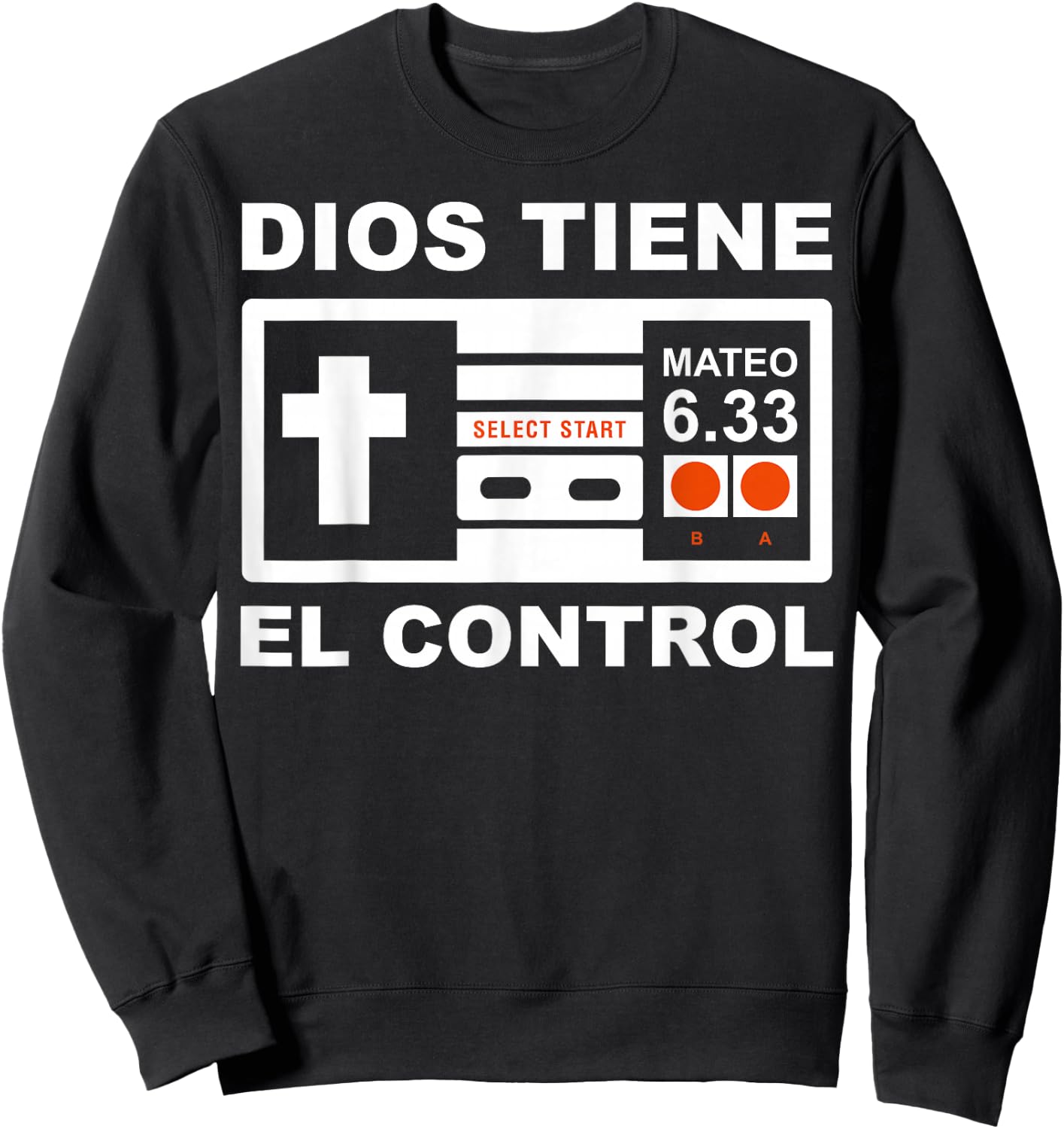 Dios Siempre Tiene el Control Mateo 6:33 Sweatshirt - Sweatshirt | Black