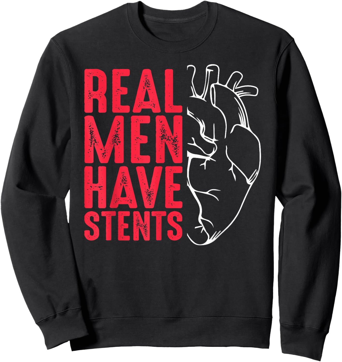 Real Men Have Stents Coronary Angioplasty Patient Sweatshirt - Sweatshirt | Black