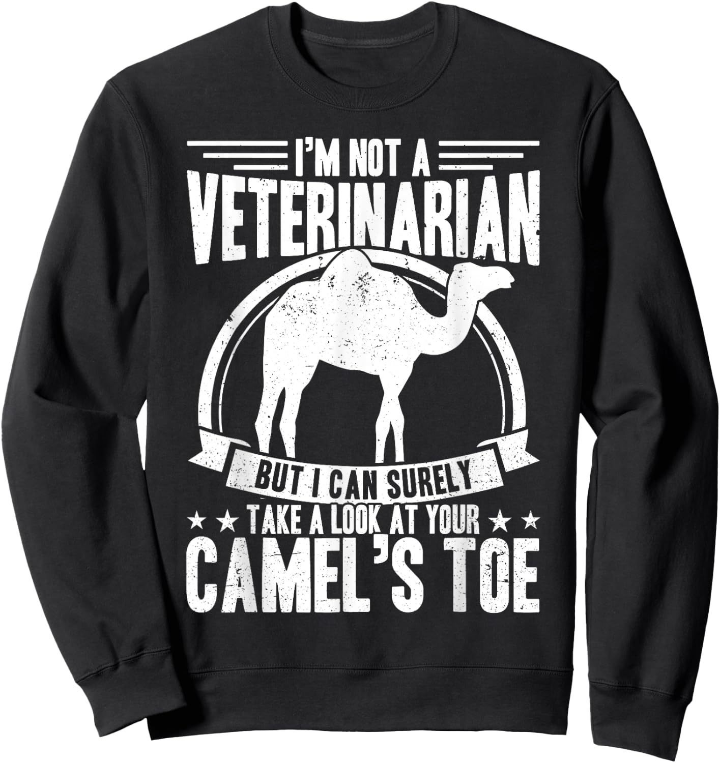 Not a Veterinarian I Can Take A Look At Your Camel's Toe Men Sweatshirt - Sweatshirt | Black