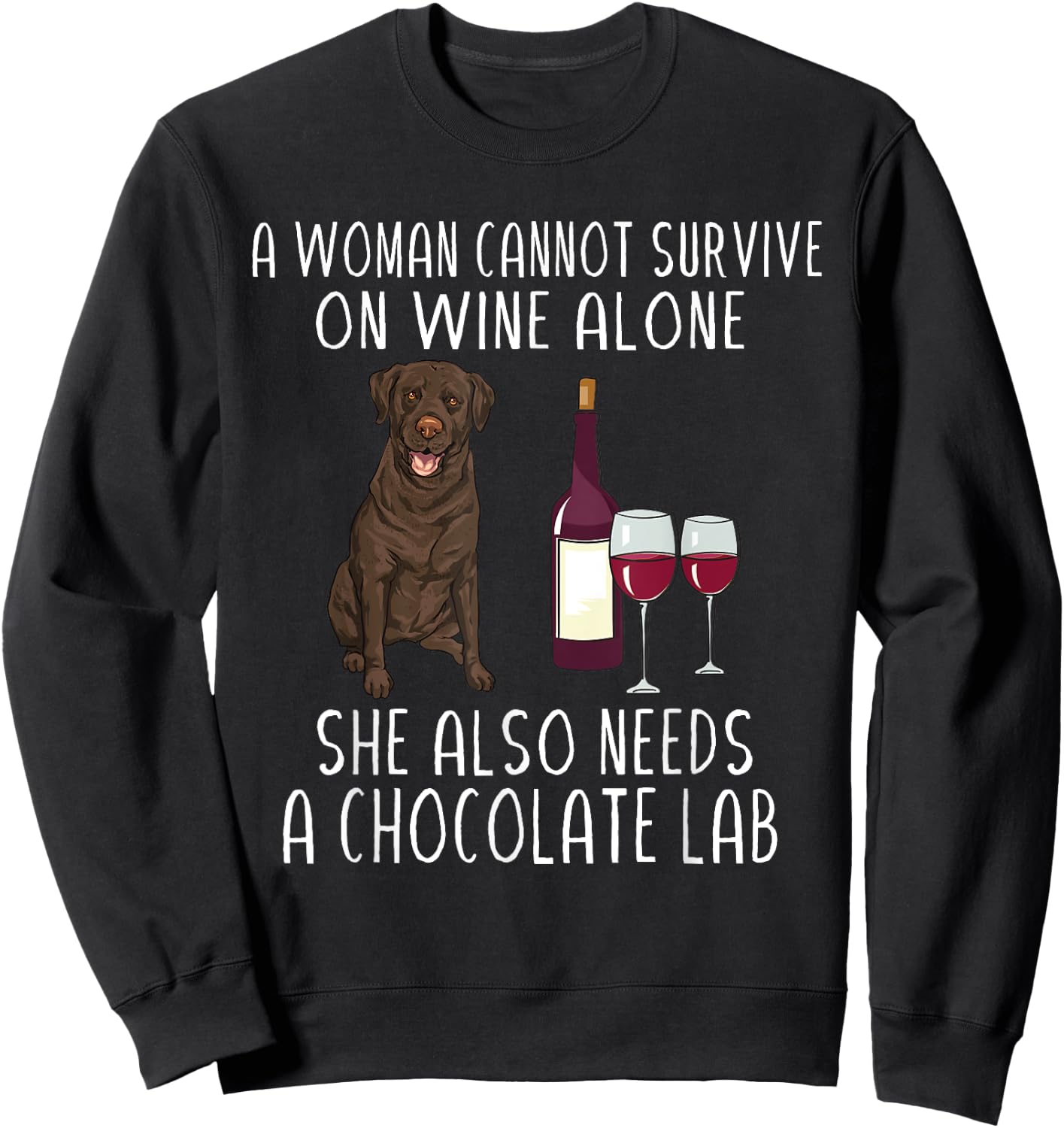 Chocolate Labrador Retriever Dog Wine Chocolate Lab Women Sweatshirt - Sweatshirt | Black