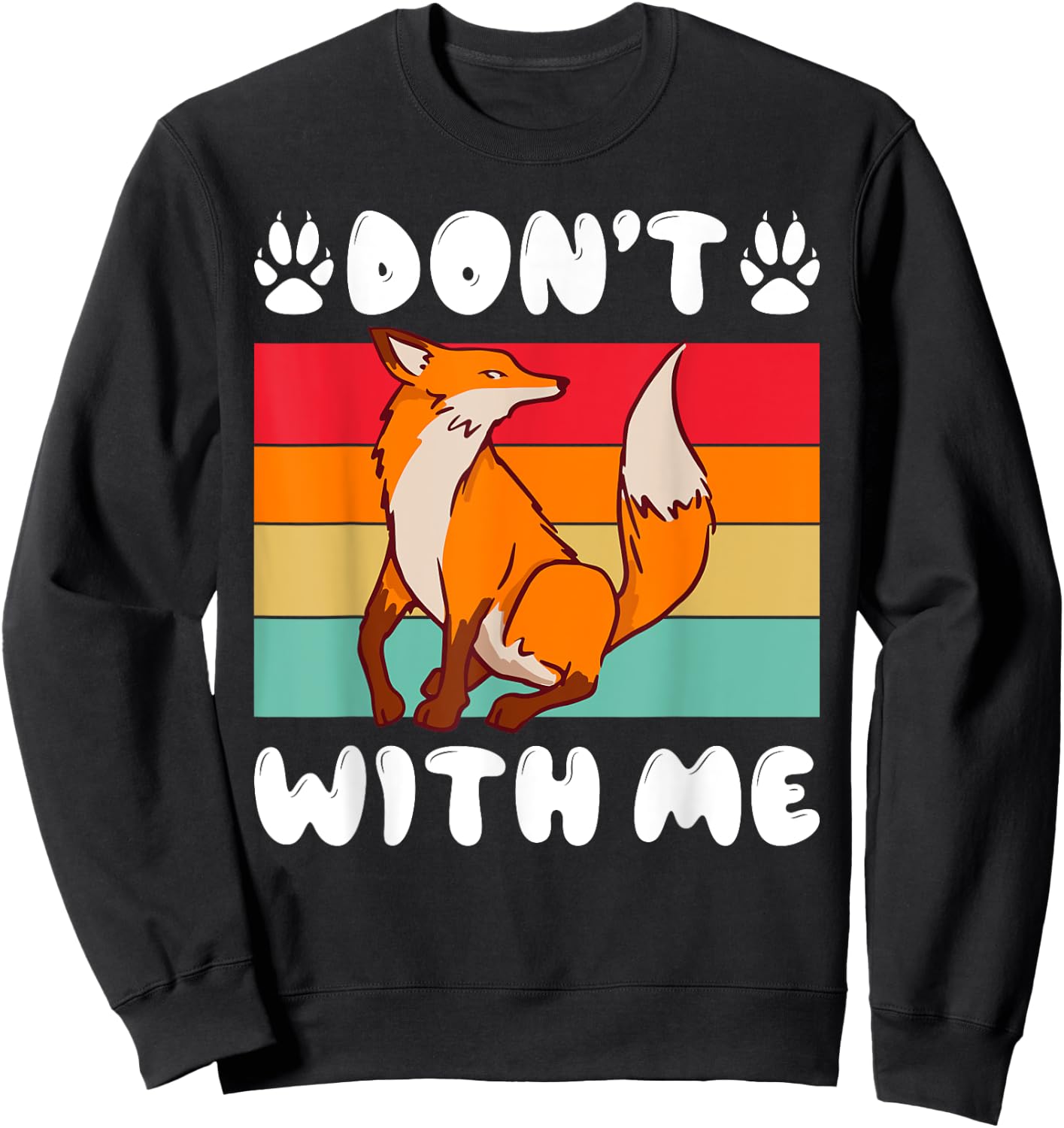 Dont Fox with me Fox Sweatshirt - Sweatshirt | Black