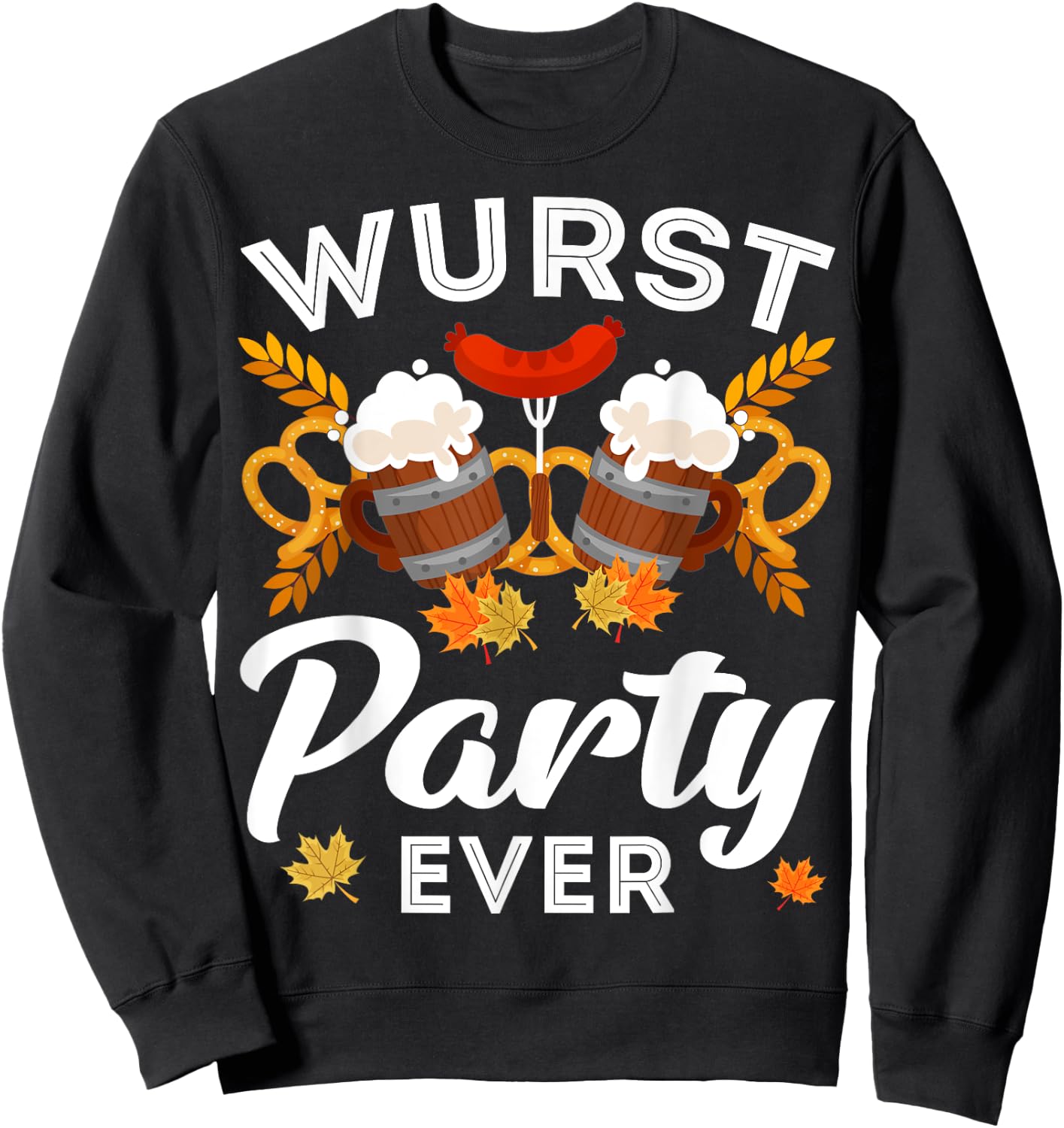 Wurst Party Ever Beer German Oktoberfest Funny Sweatshirt - Sweatshirt | Black