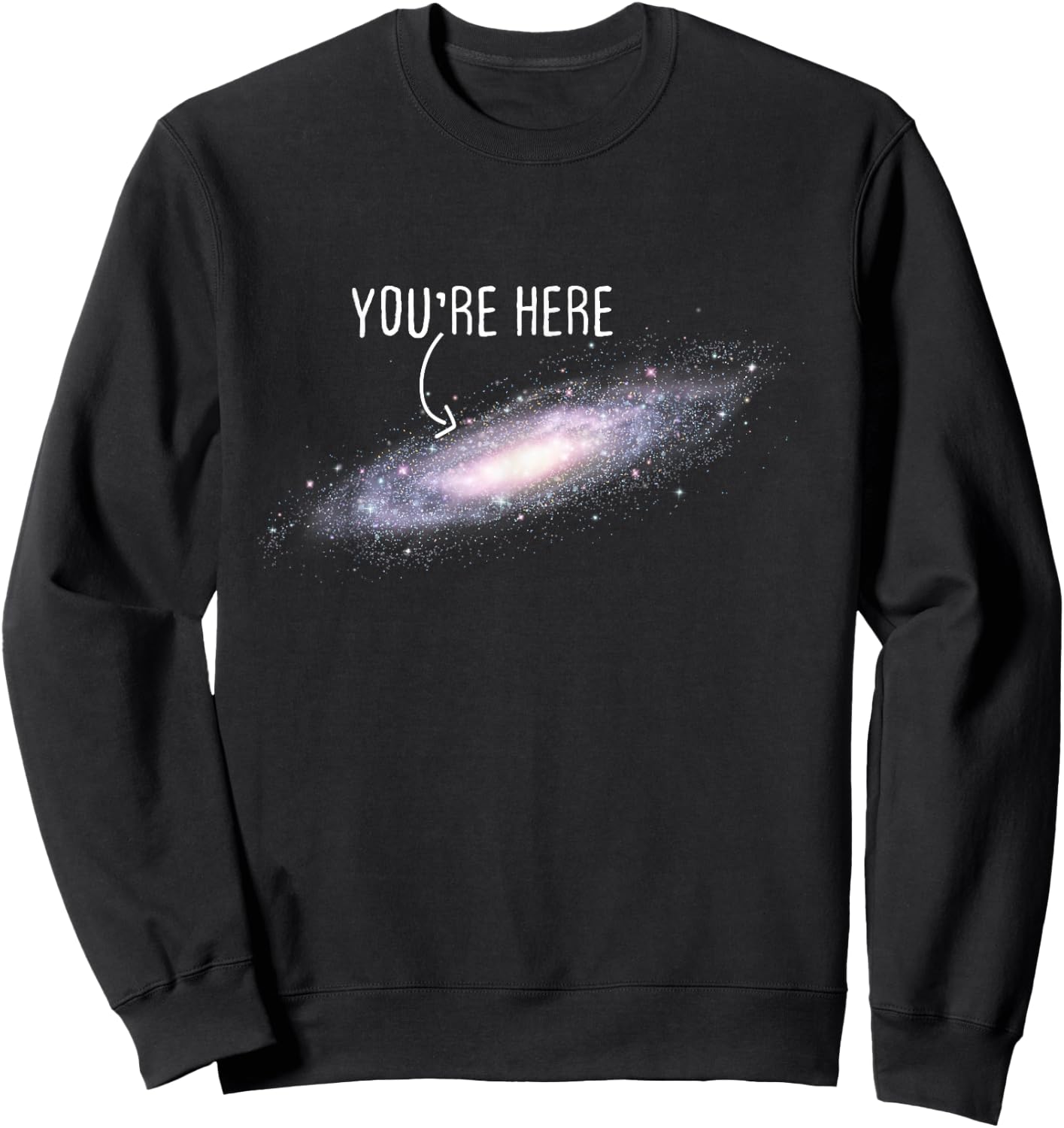 You are Here Milky Way Science Planet Astronomer Sweatshirt - Sweatshirt | Black