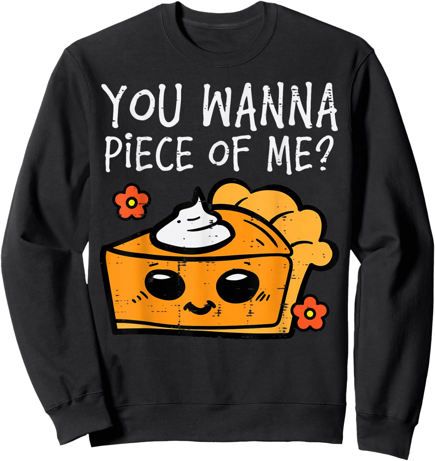 Wanna Piece Of Me Pumpkin Pie Thanksgiving Men Women Kids Sweatshirt - Sweatshirt | Black