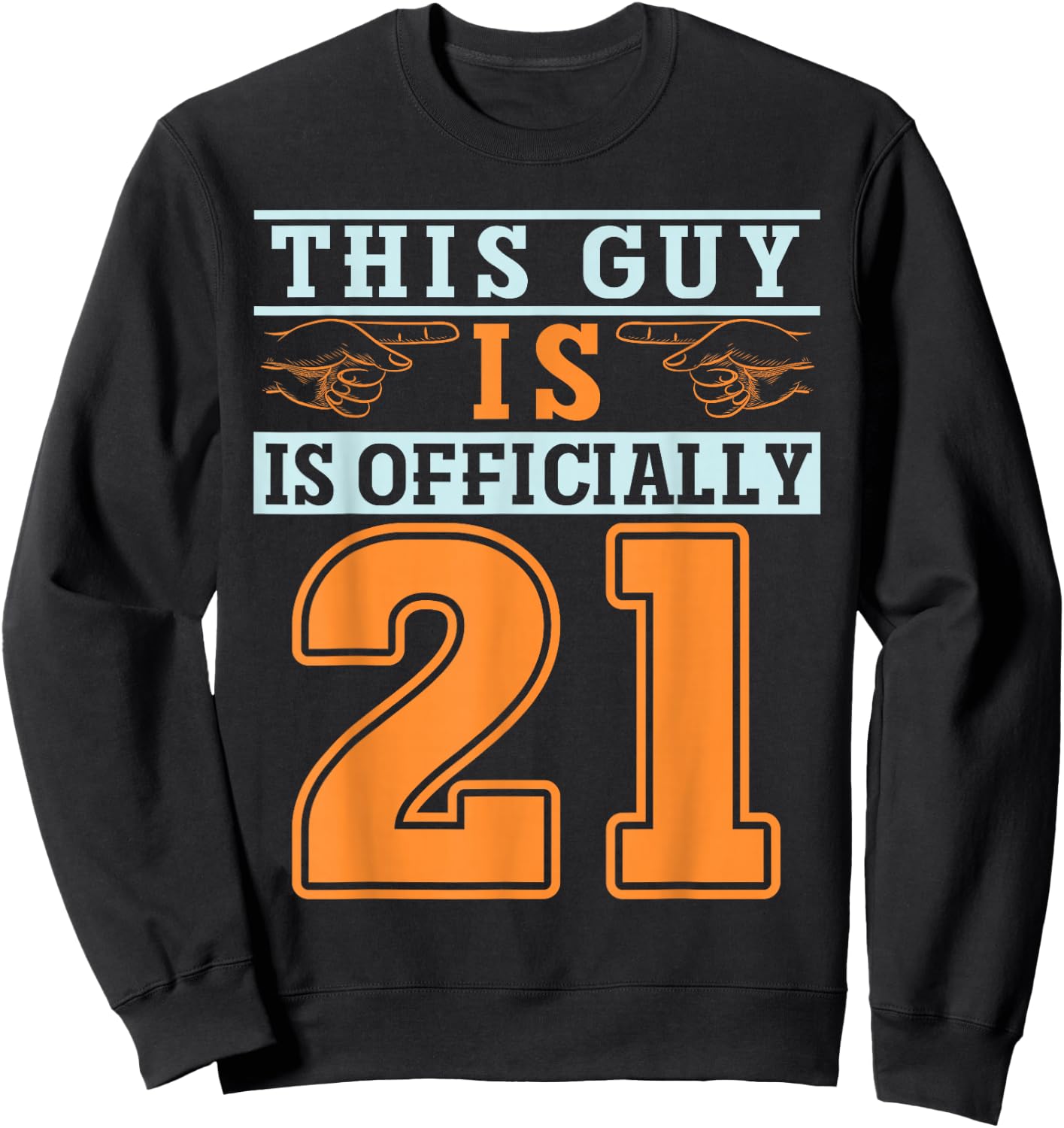 This Guy Is Officially 21 Years Of Being Awesome Birthday Sweatshirt - Sweatshirt | Black