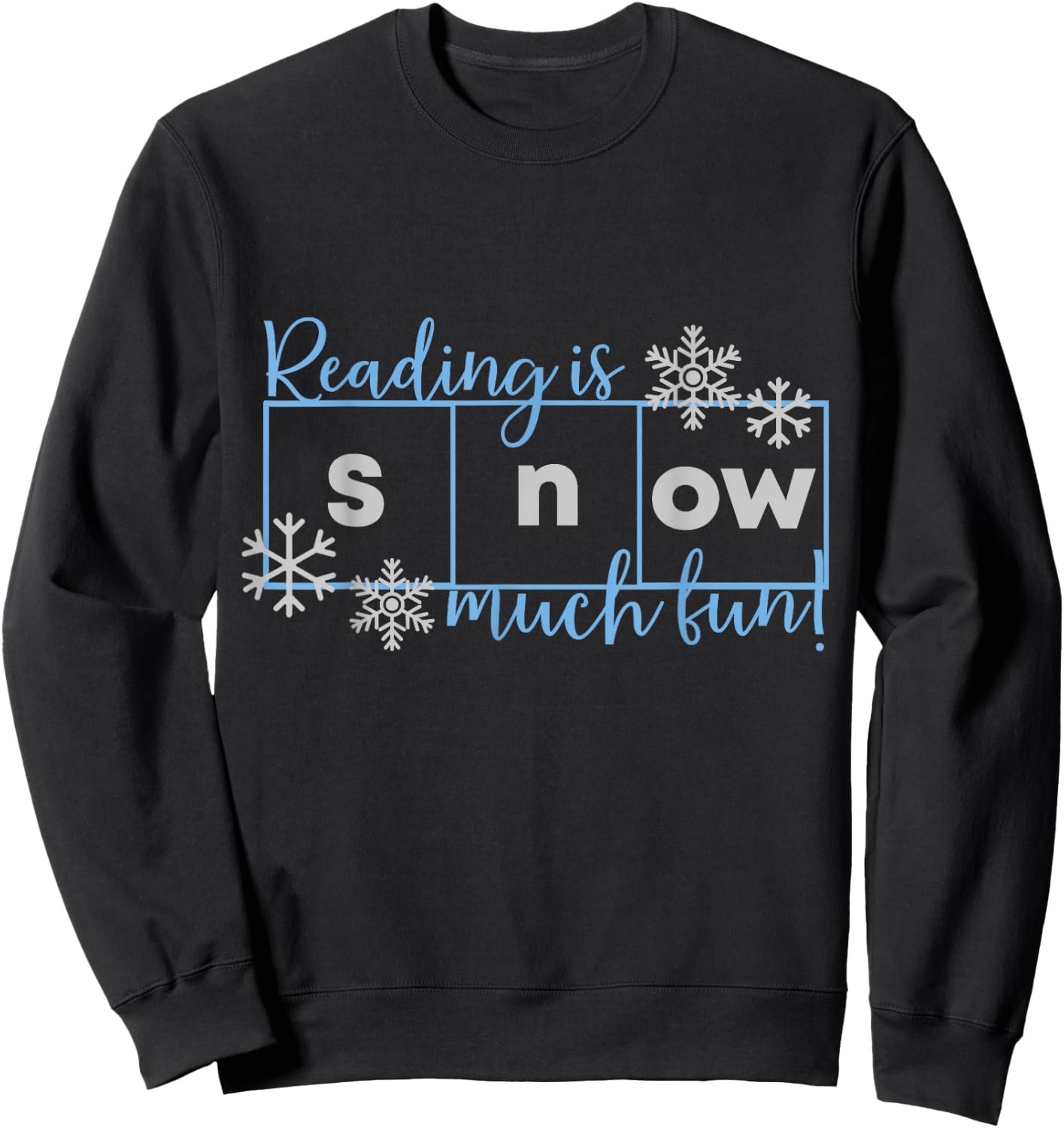 Reading Is Snow Much Fun Science of Reading Sweatshirt - Sweatshirt | Black