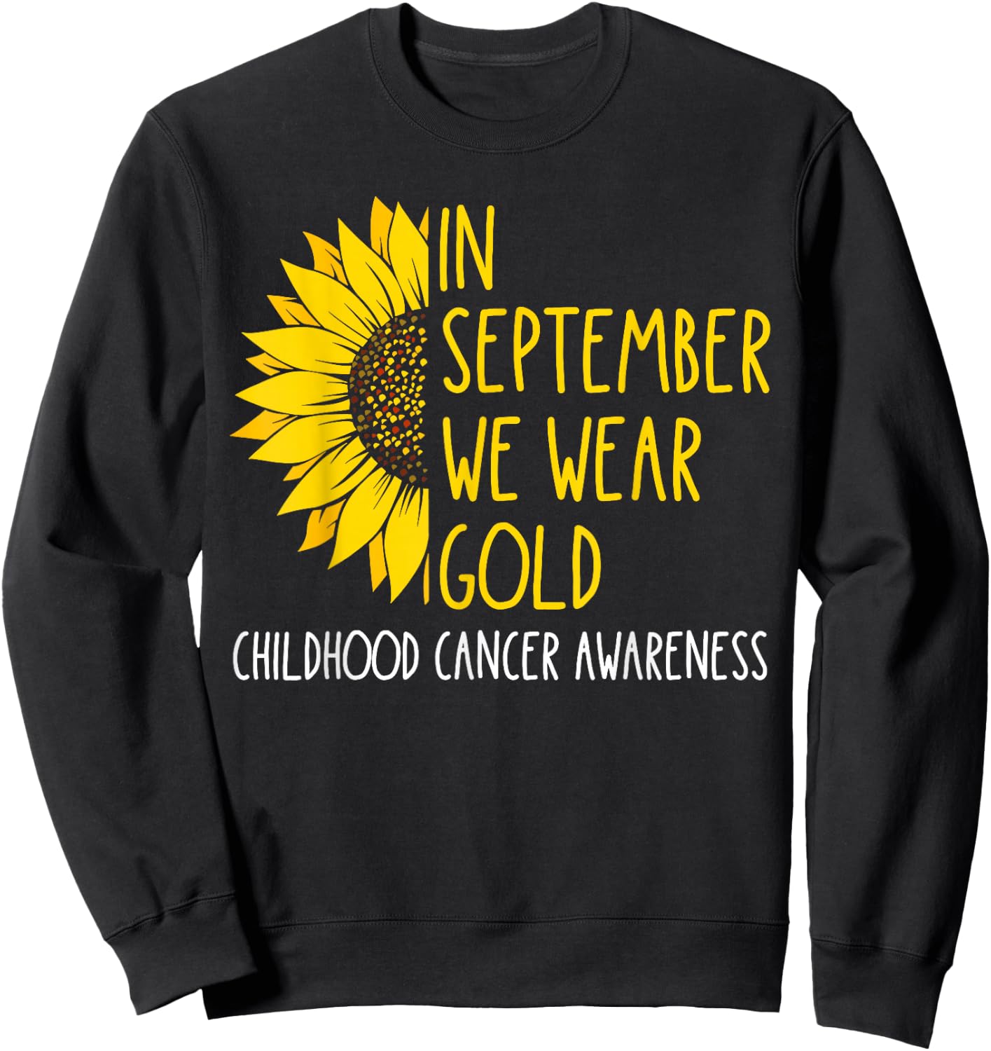 In September Wear Gold Childhood Cancer Awareness Sunflower Sweatshirt - Sweatshirt | Black