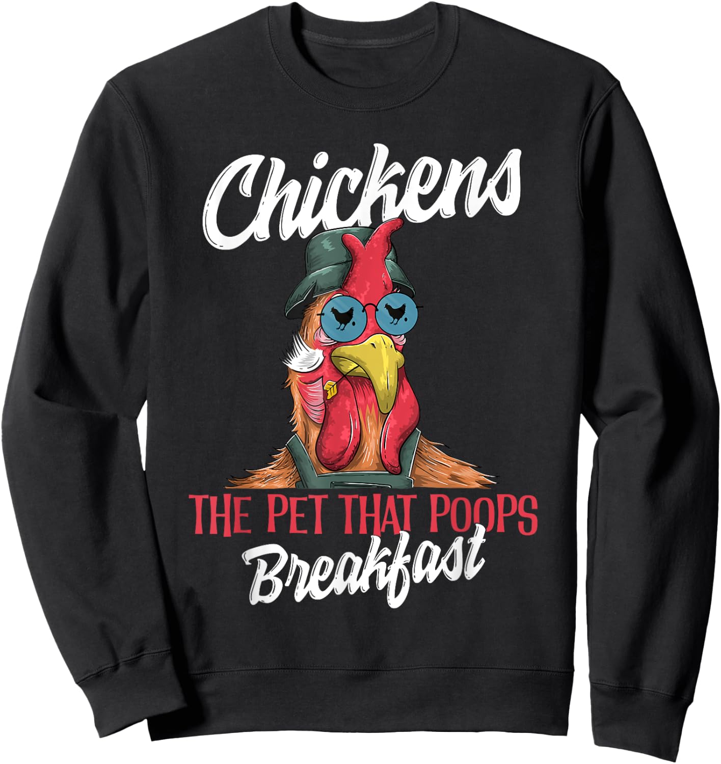 Chickens The Pet That Poops Breakfast Funny Chicken Farmer Sweatshirt - Sweatshirt | Black
