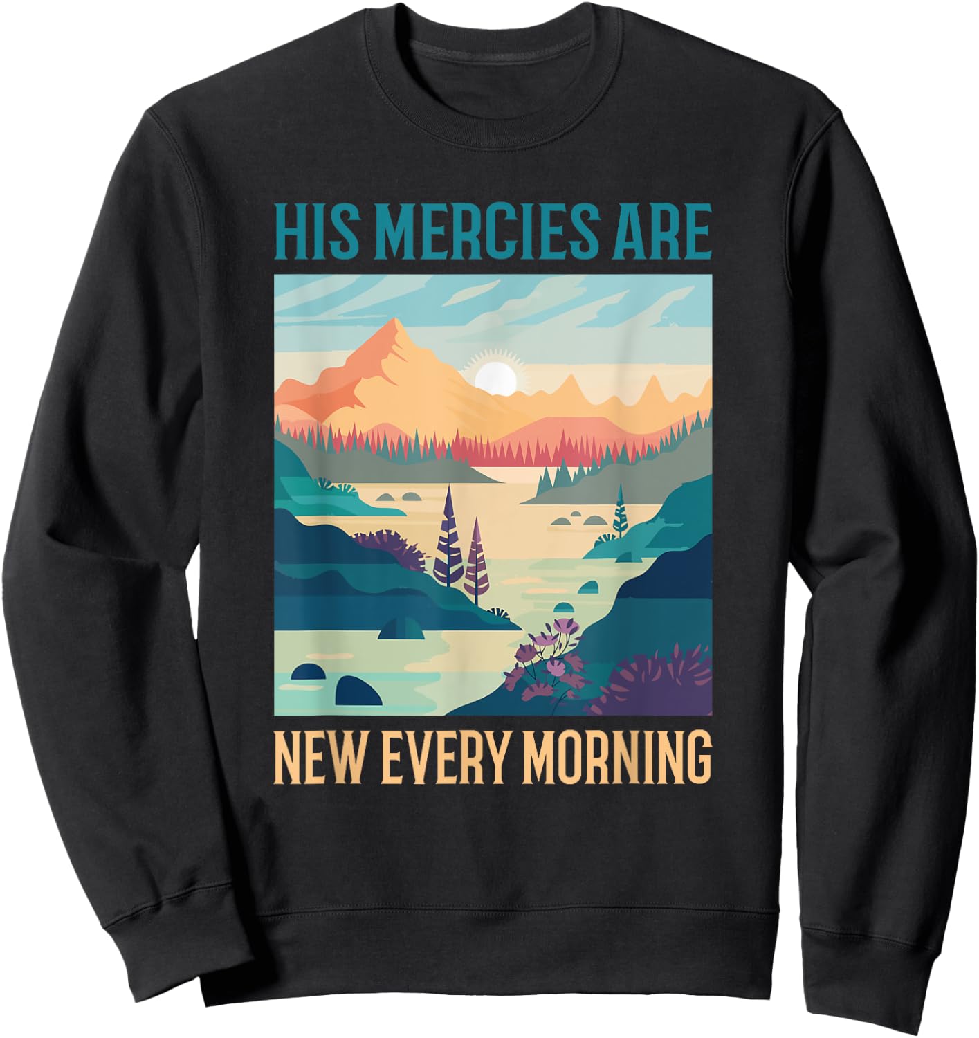 His Mercies Are New Every Morning Bible Verse Christian Sweatshirt - Sweatshirt | Black