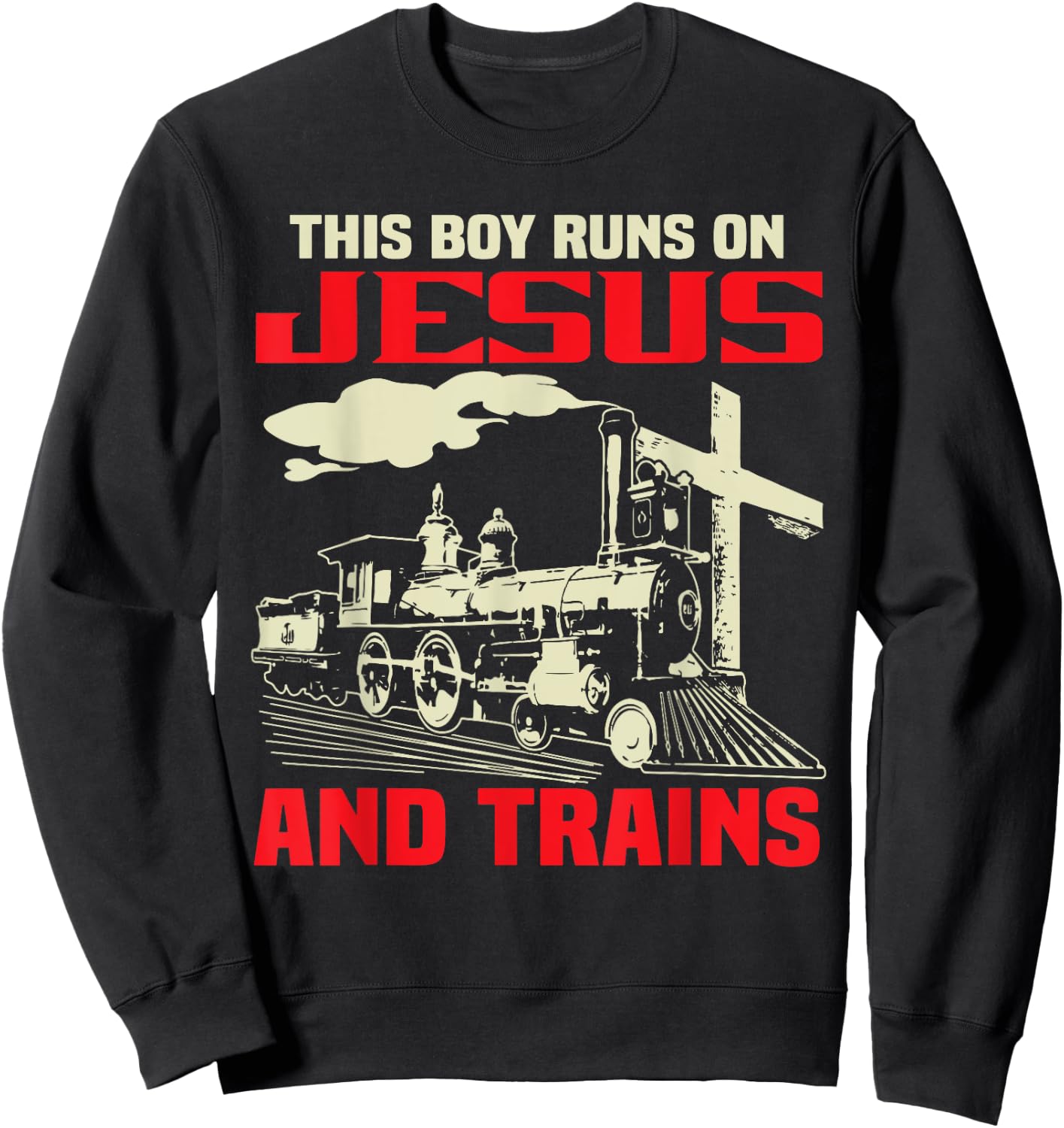 This Boy Runs On Jesus And Trains Sweatshirt - Sweatshirt | Black