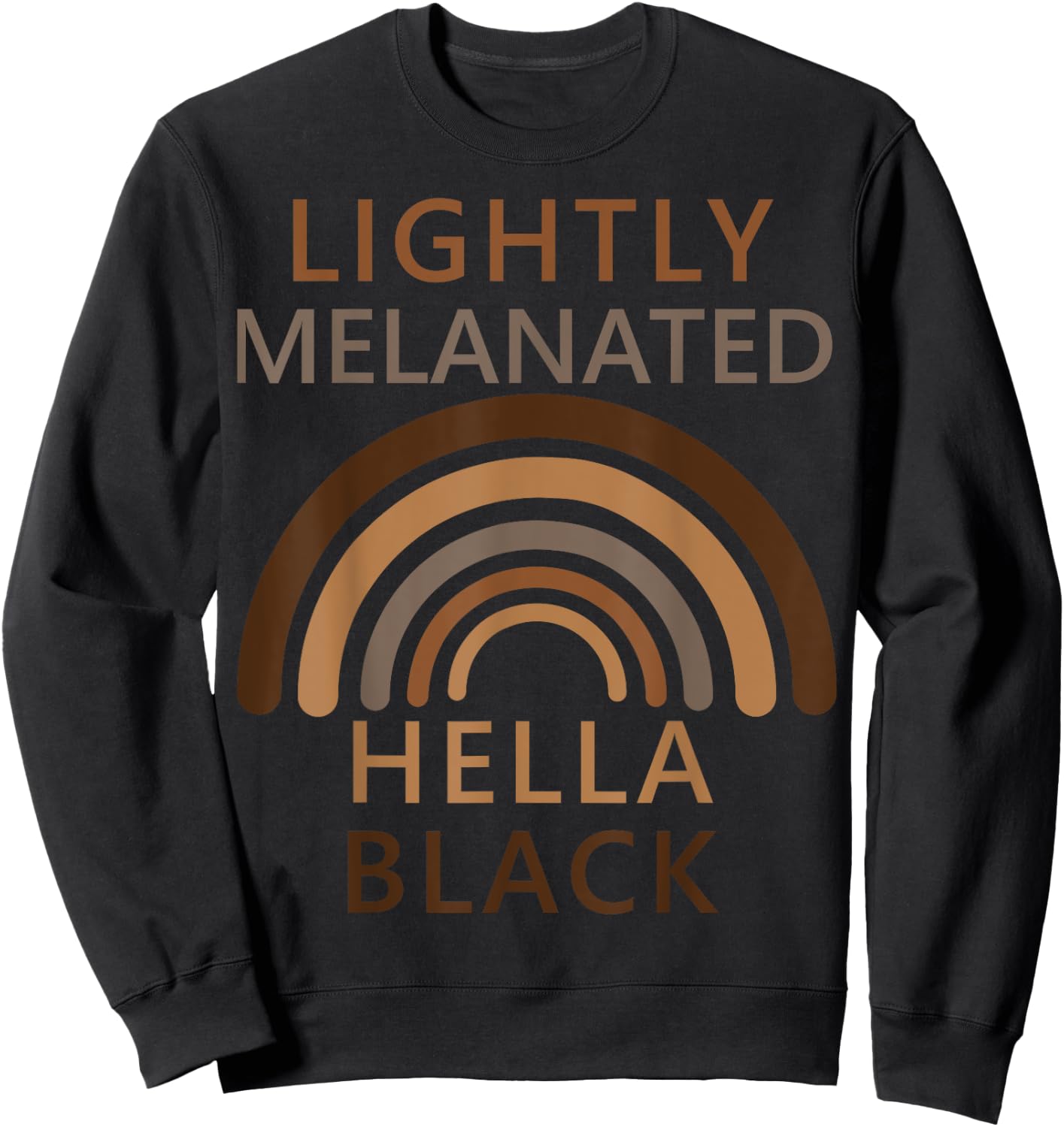 Lightly Melanated Hella Black Sweatshirt - Sweatshirt | Black