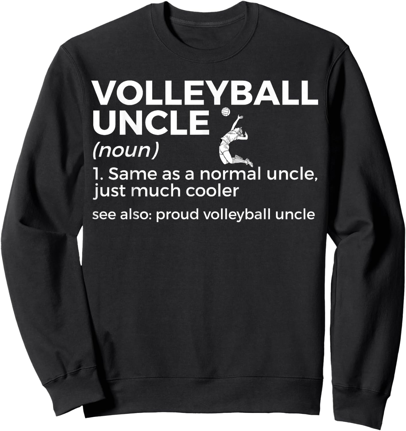 Proud Volleyball Uncle Definition Sweatshirt - Sweatshirt | Black