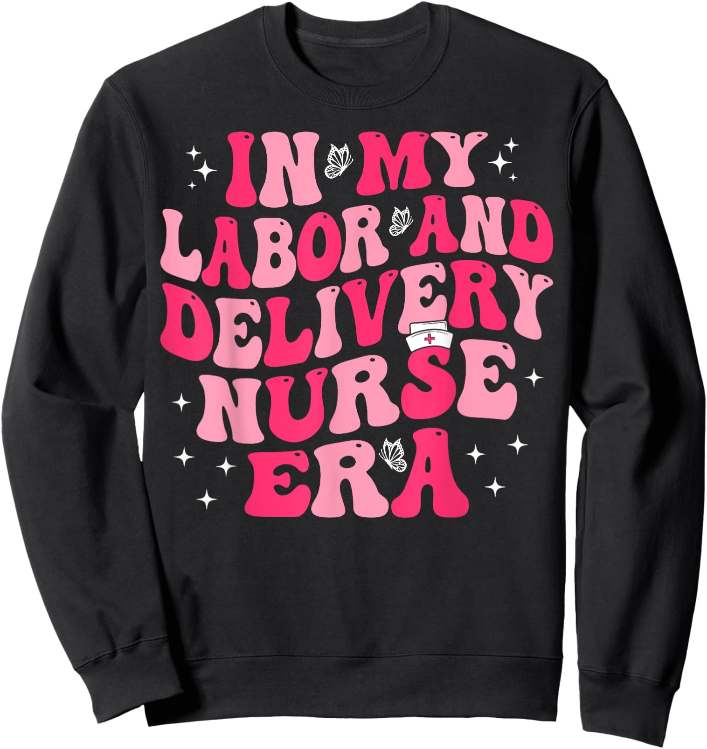 Groovy In My Labor And Delivery Nurse Era L&D Nurse Sweatshirt - Sweatshirt | Black