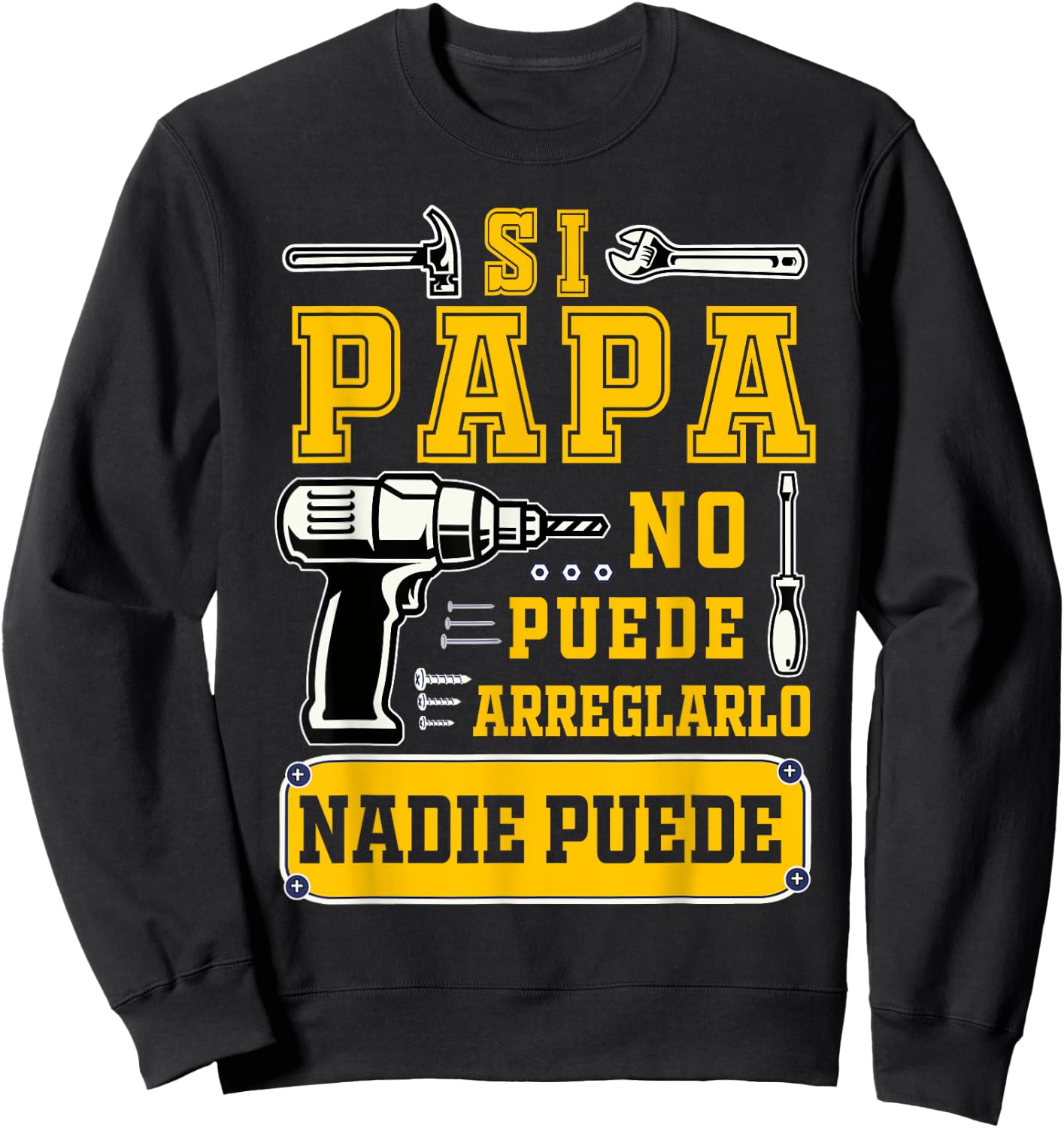 Si papa no puede arreglarlo nadie Spanish Dia del Padre Sweatshirt - Sweatshirt | Black