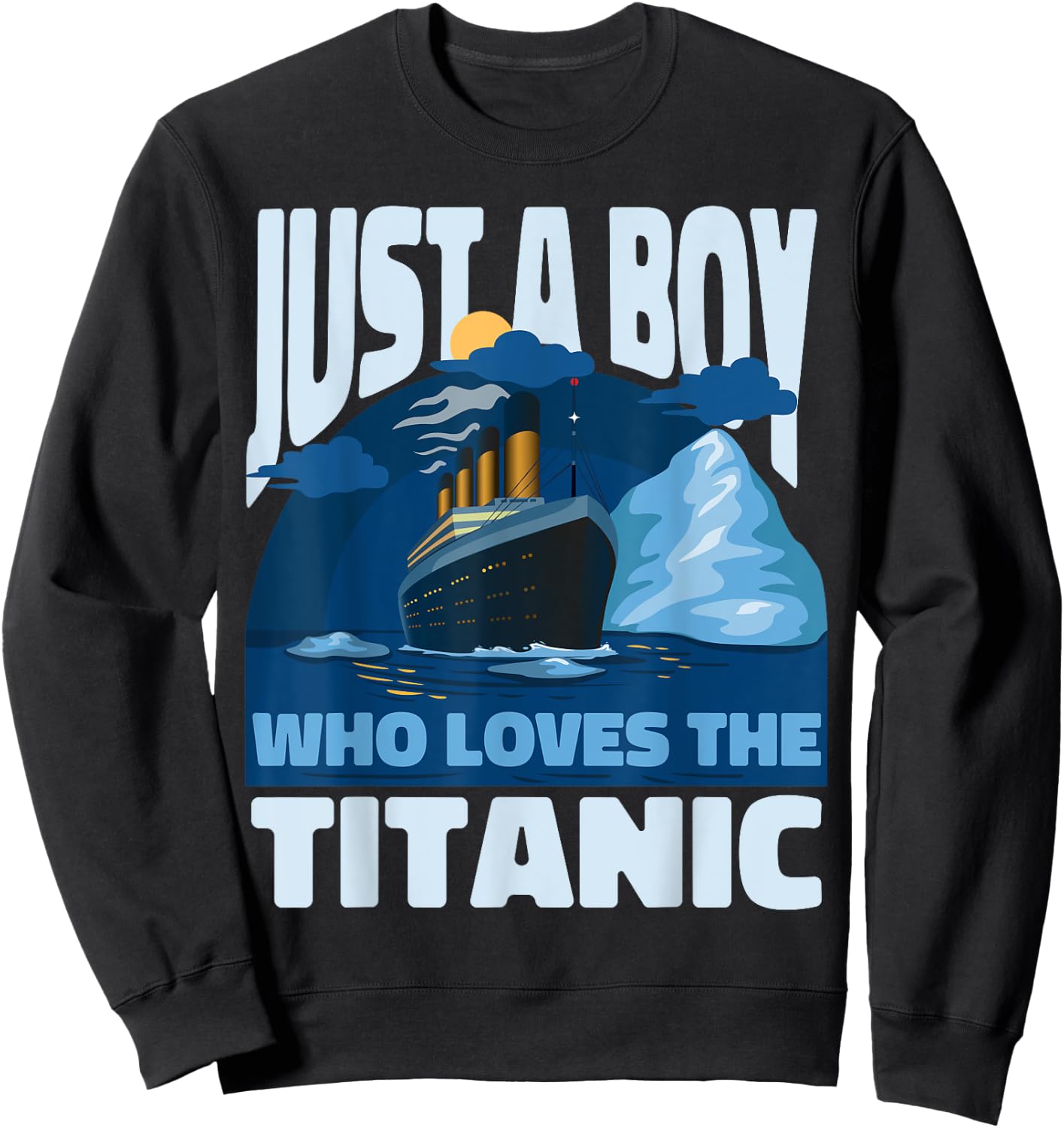 Boy Who Loves The Titanic - Cruise Vessel Lovers Sweatshirt - Sweatshirt | Black