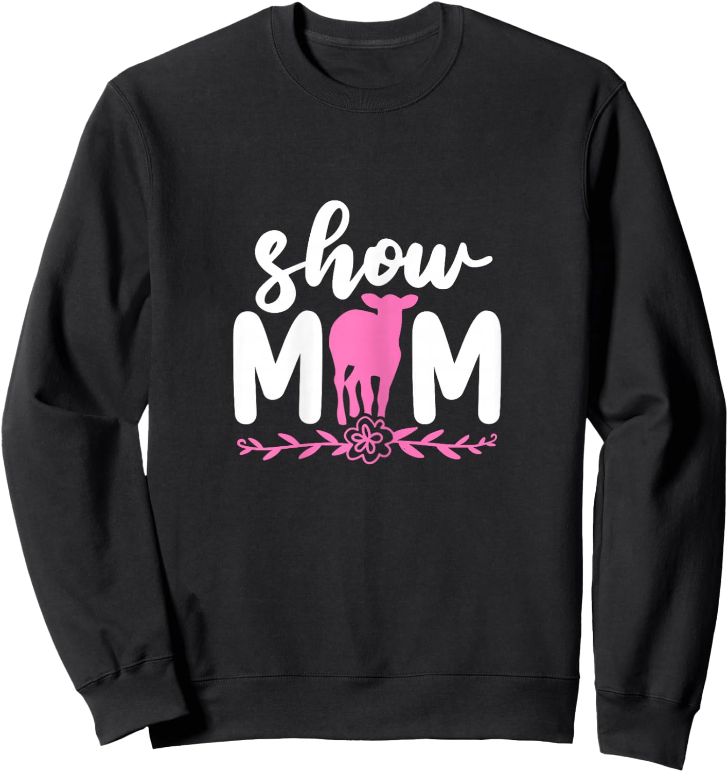 Show Mom Cow Cattle Livestock Showing Mother Farmer Sweatshirt - Sweatshirt | Black