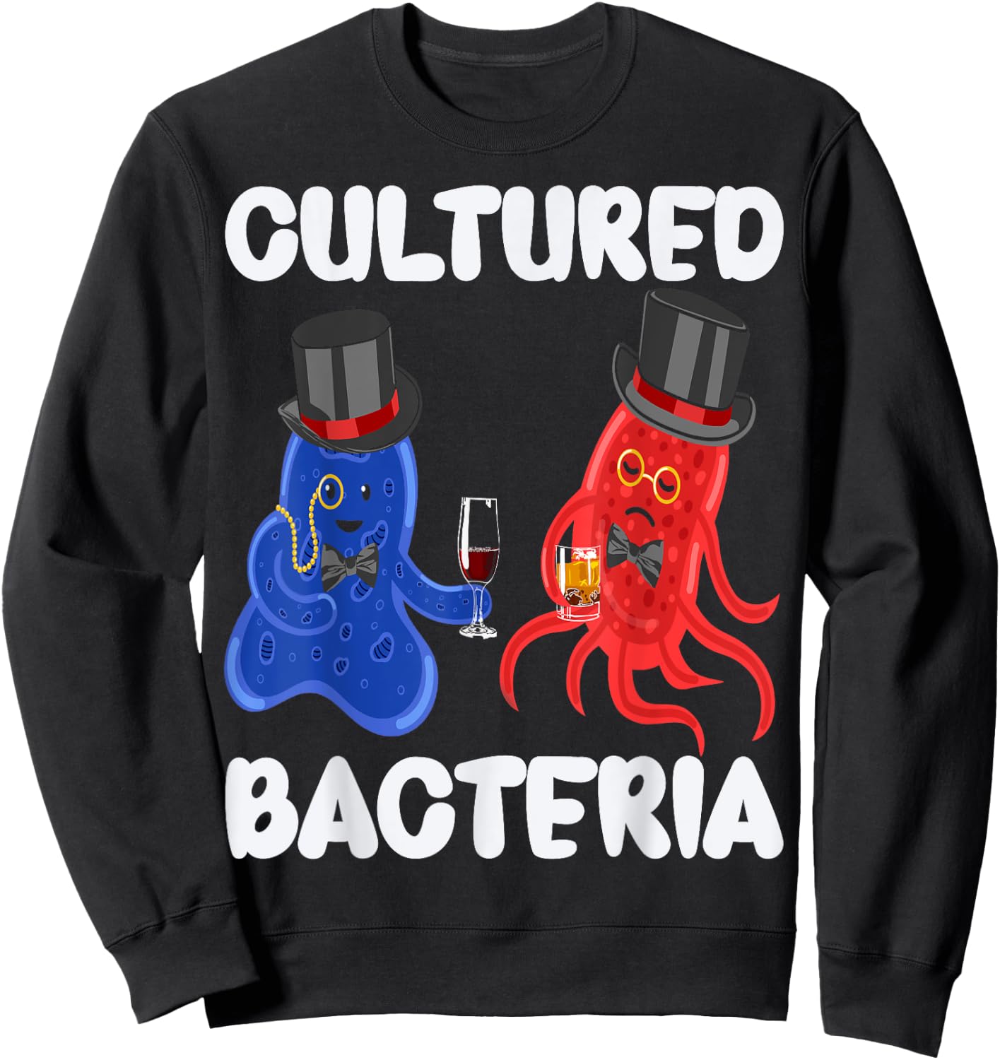 Cultured Bacteria Science Punny Microbiologist Biochemistry Sweatshirt - Sweatshirt | Black