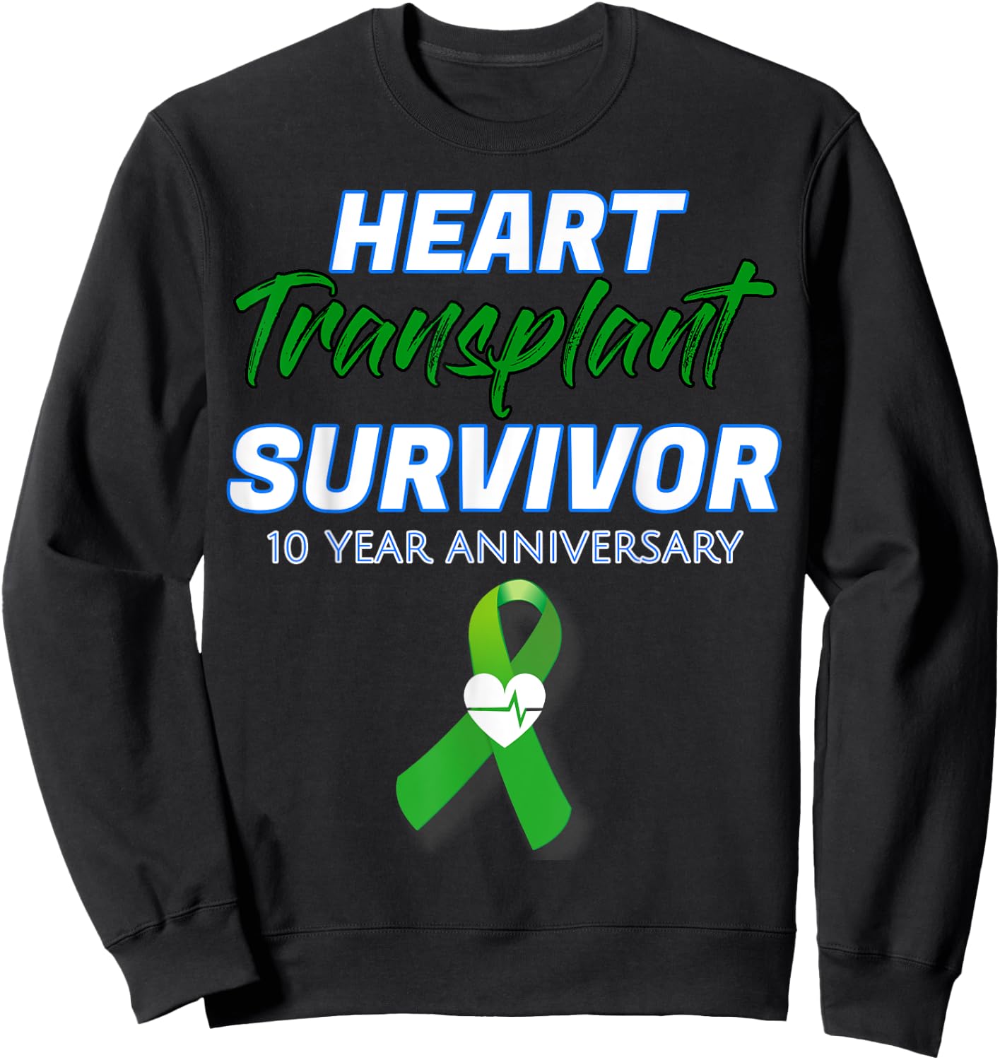 Heart Transplant 10 Year Anniversary Survivor patient Sweatshirt - Sweatshirt | Black