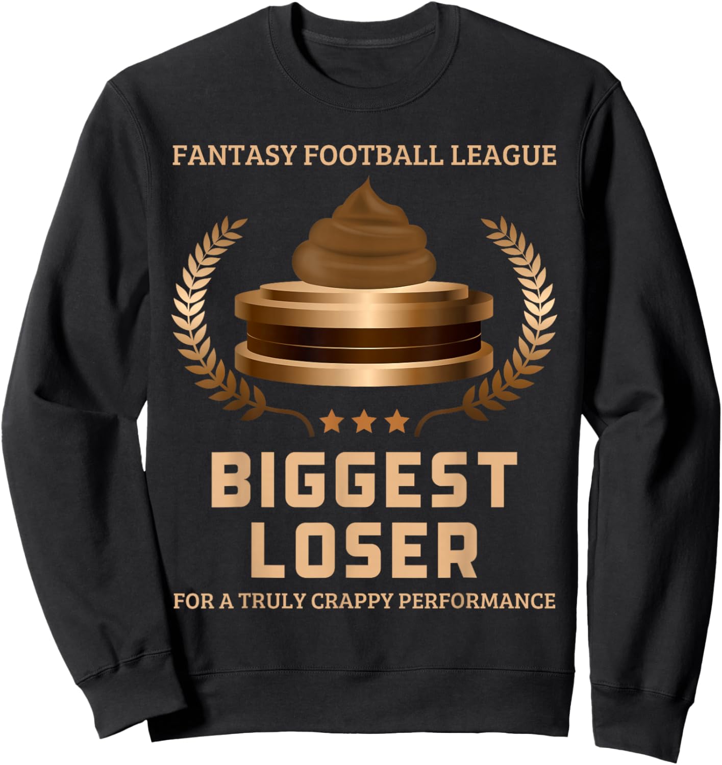 Fantasy Football League Biggest Loser Funny Last Place Sweatshirt - Sweatshirt | Black