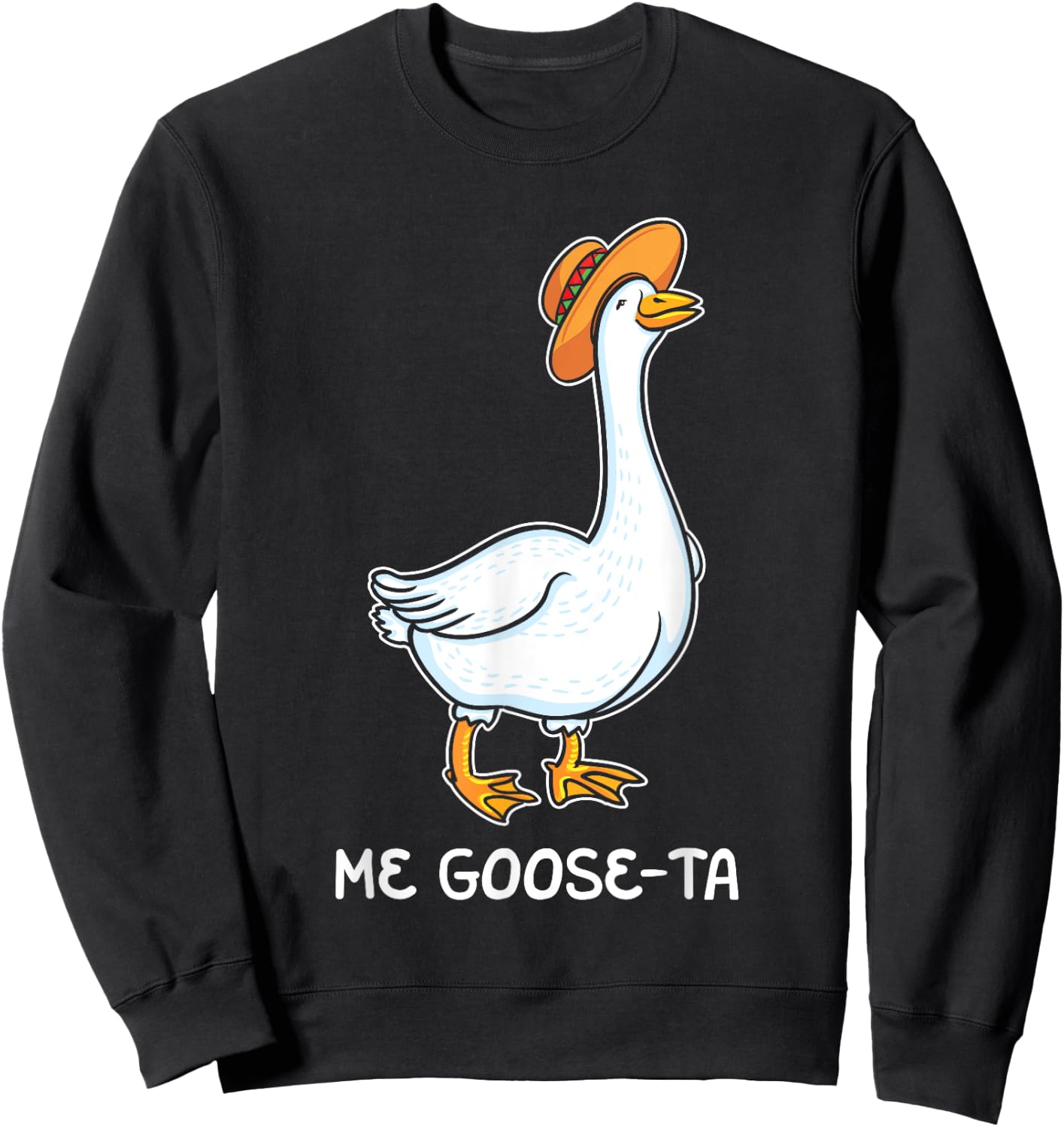Me Goose Ta Mexican Funny Spanish Goose Pun Meme Lover Gift Sweatshirt - Sweatshirt | Black