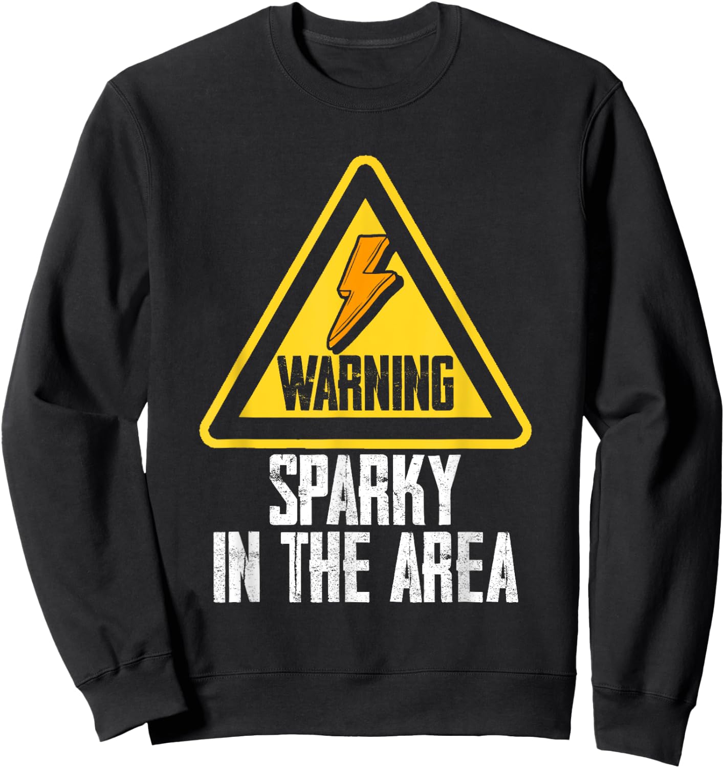 Warning Sparky In The Area | Lineman Electrician Sweatshirt - Sweatshirt | Black