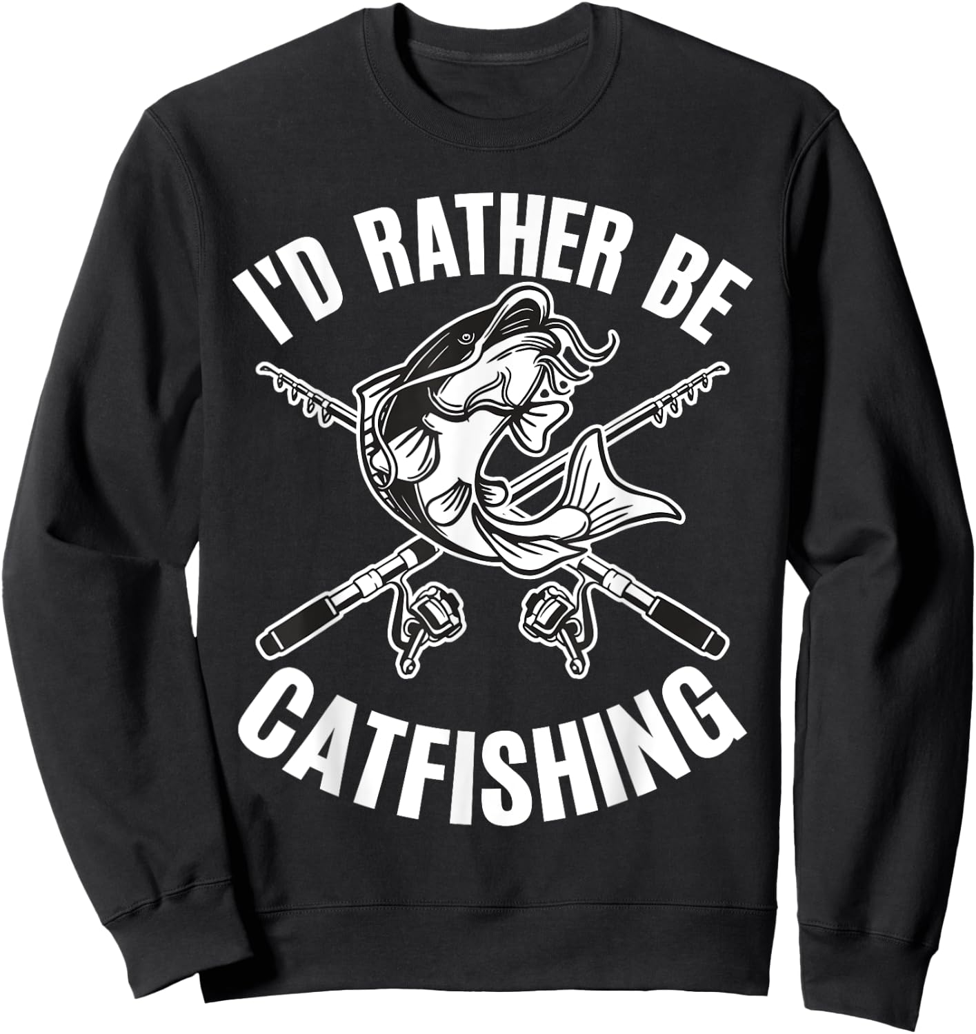 Id Rather Be Catfishing Catfish Angler Noodler Fisherman Mir Sweatshirt - Sweatshirt | Black