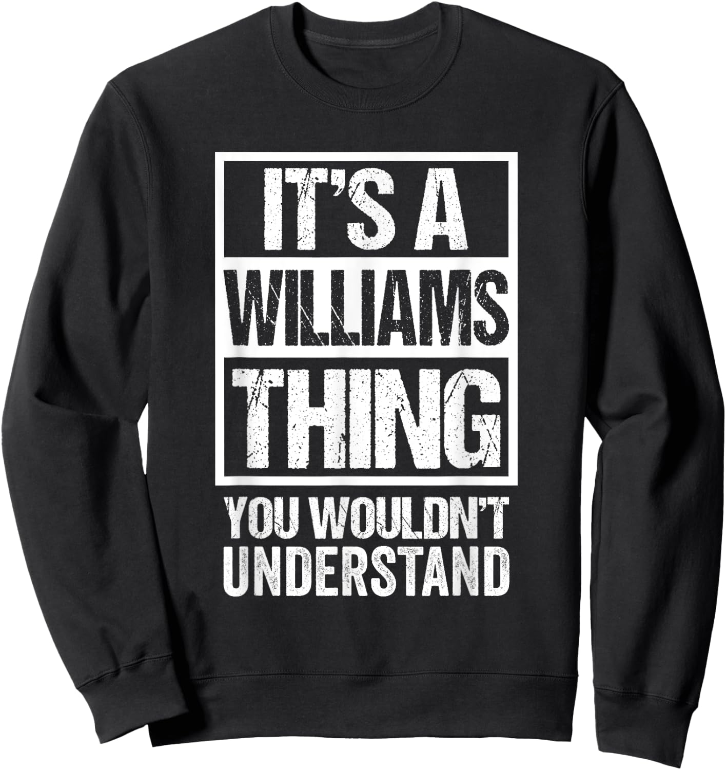 It's A Williams Thing You Wouldn't Understand First Name Sweatshirt - Sweatshirt | Black