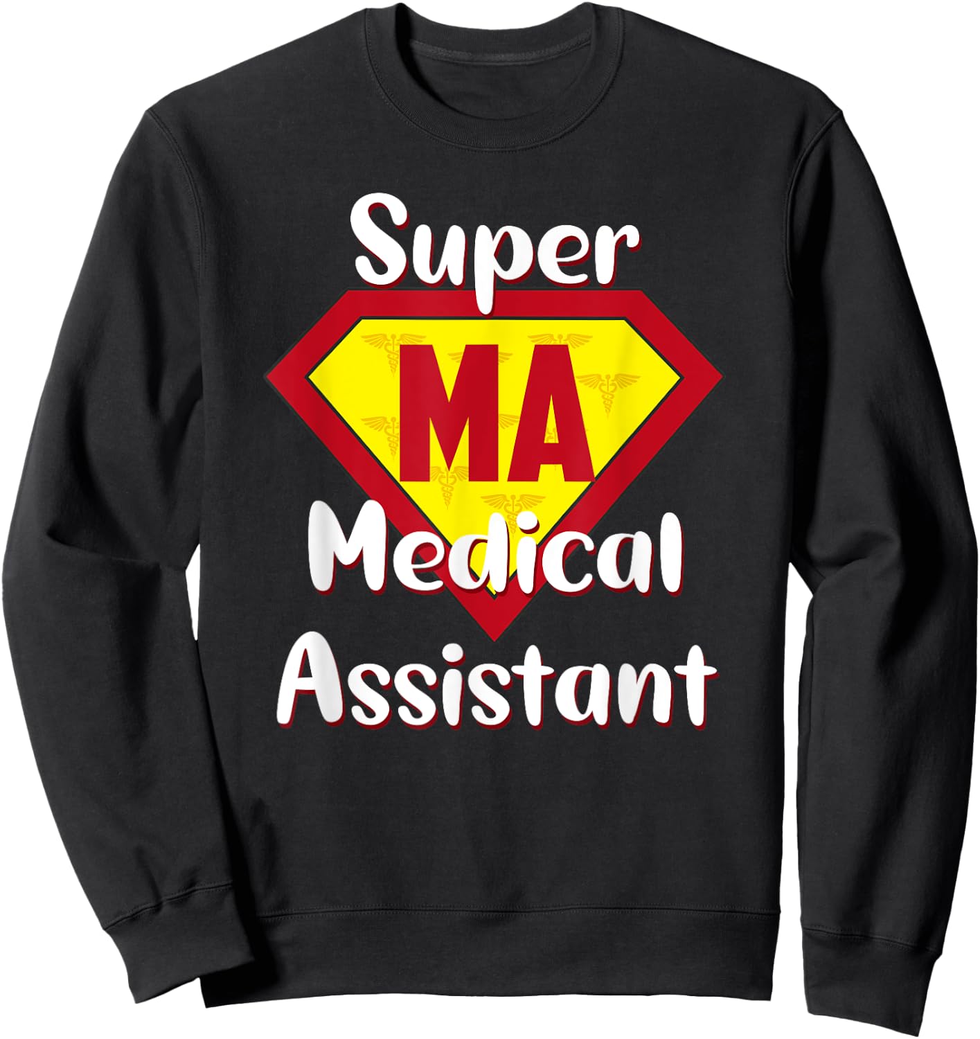 Super Medical Assistant Hero MA Life Medical Assistant Gifts Sweatshirt - Sweatshirt | Black