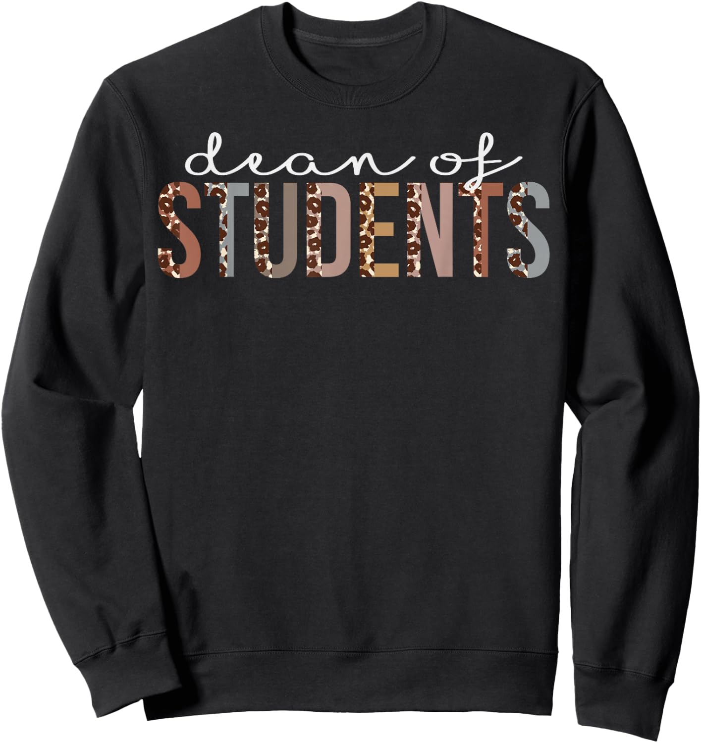 Dean Of Students Leopard Appreciation For Work Sweatshirt - Sweatshirt | Black