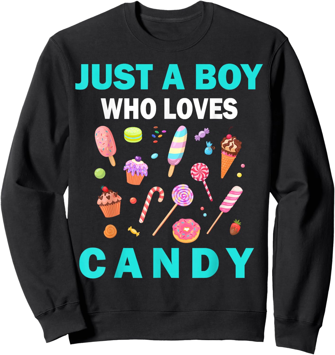 Cute Just A Boy Who Loves Candy sweets men and boys Sweatshirt - Sweatshirt | Black
