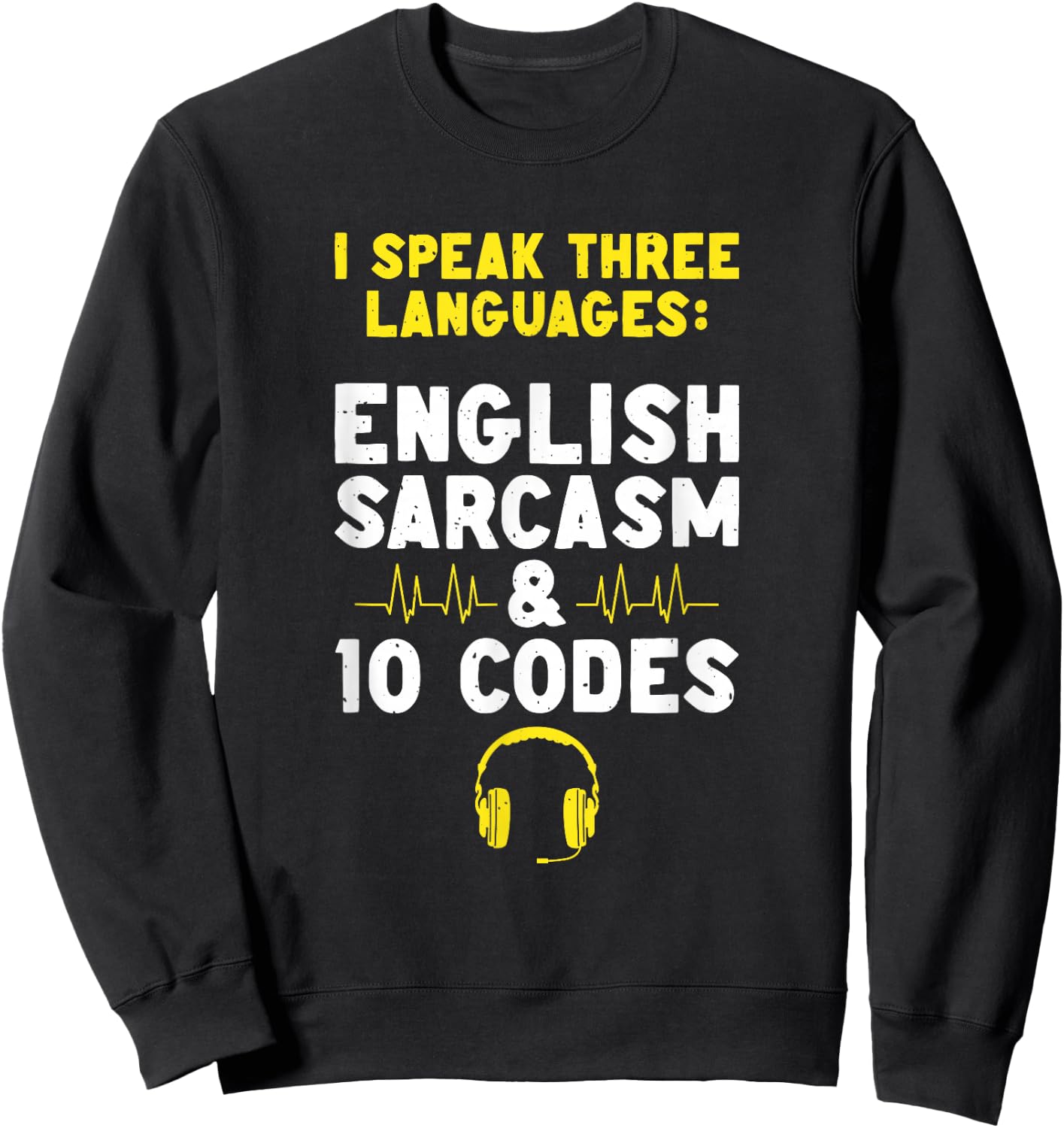 English Sarcasm 10 Codes Dispatch Operator 911 Dispatcher Sweatshirt - Sweatshirt | Black