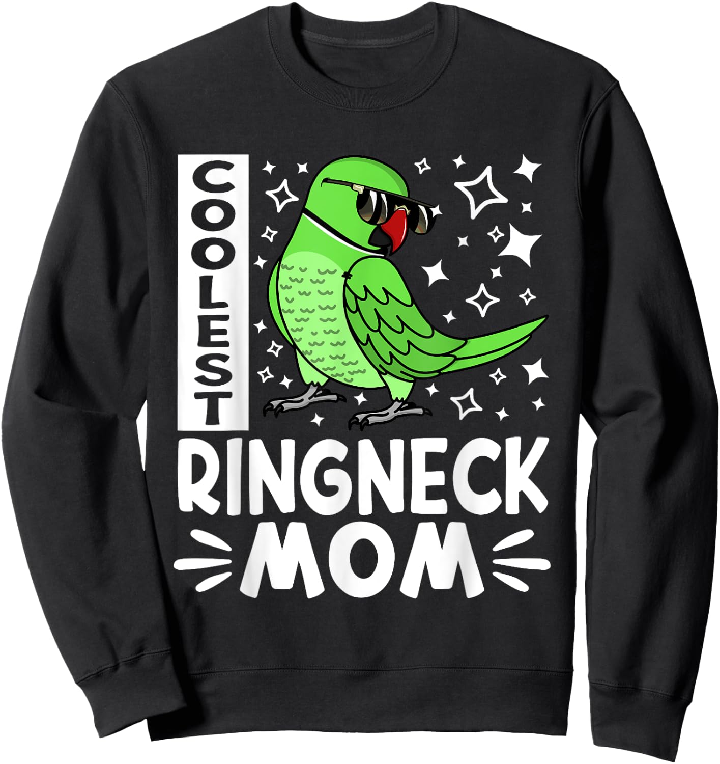 Coolest Ringneck Parrot Mom I Green Indian Ringneck Sweatshirt - Sweatshirt | Black